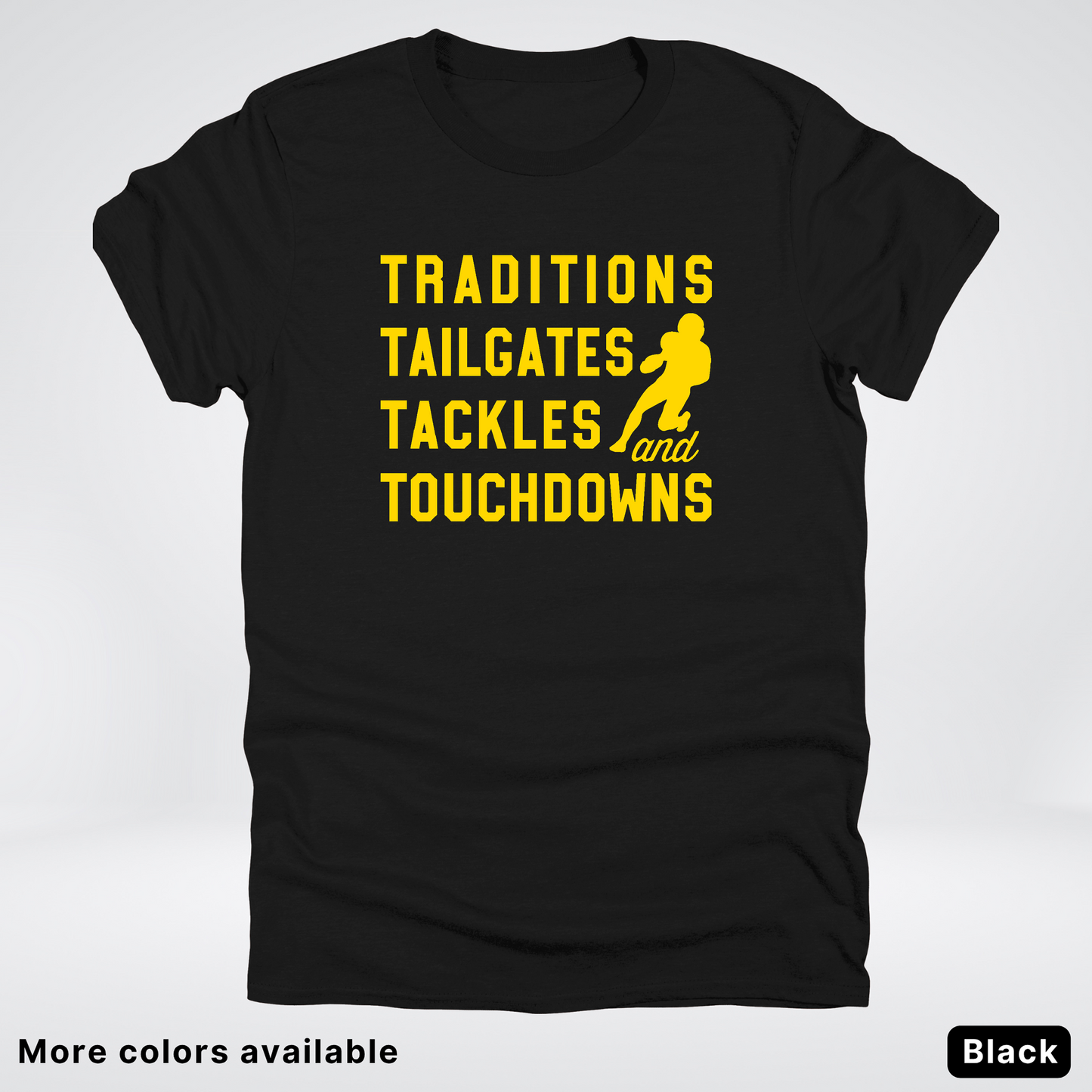 Traditions Tailgates Tackles and Touchdowns - Gold Design - Football T-Shirt