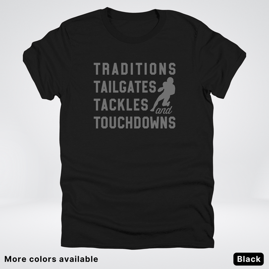 Traditions Tailgates Tackles and Touchdowns - Gray Design - Football T-Shirt