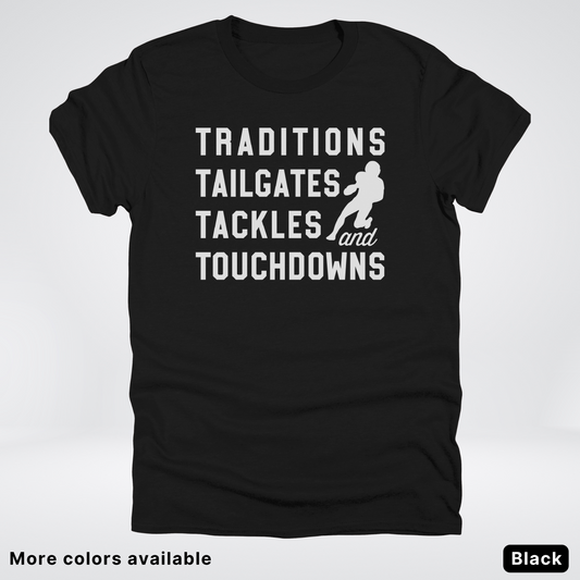 Traditions Tailgates Tackles and Touchdowns - White Design - Football T-Shirt