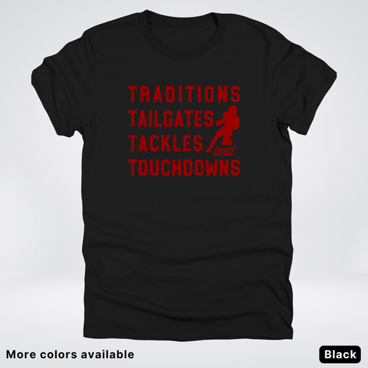 Traditions Tailgates Tackles and Touchdowns – Maroon Design - Football T-Shirt