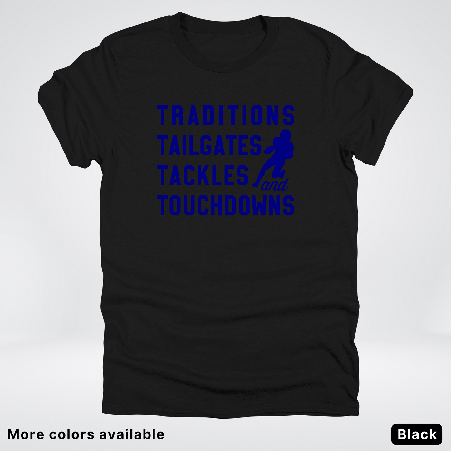 Traditions Tailgates Tackles and Touchdowns – Navy Design - Football T-Shirt