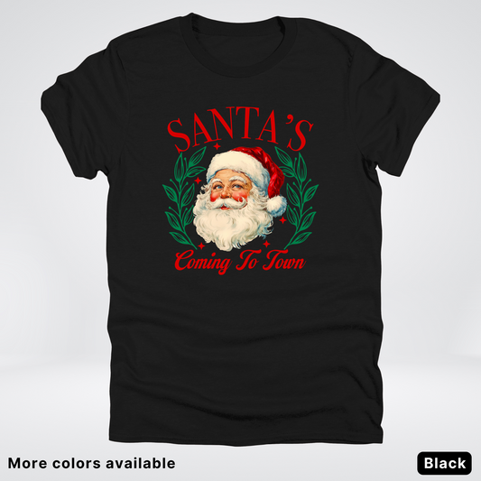 Santa's Coming To Town - T-Shirt