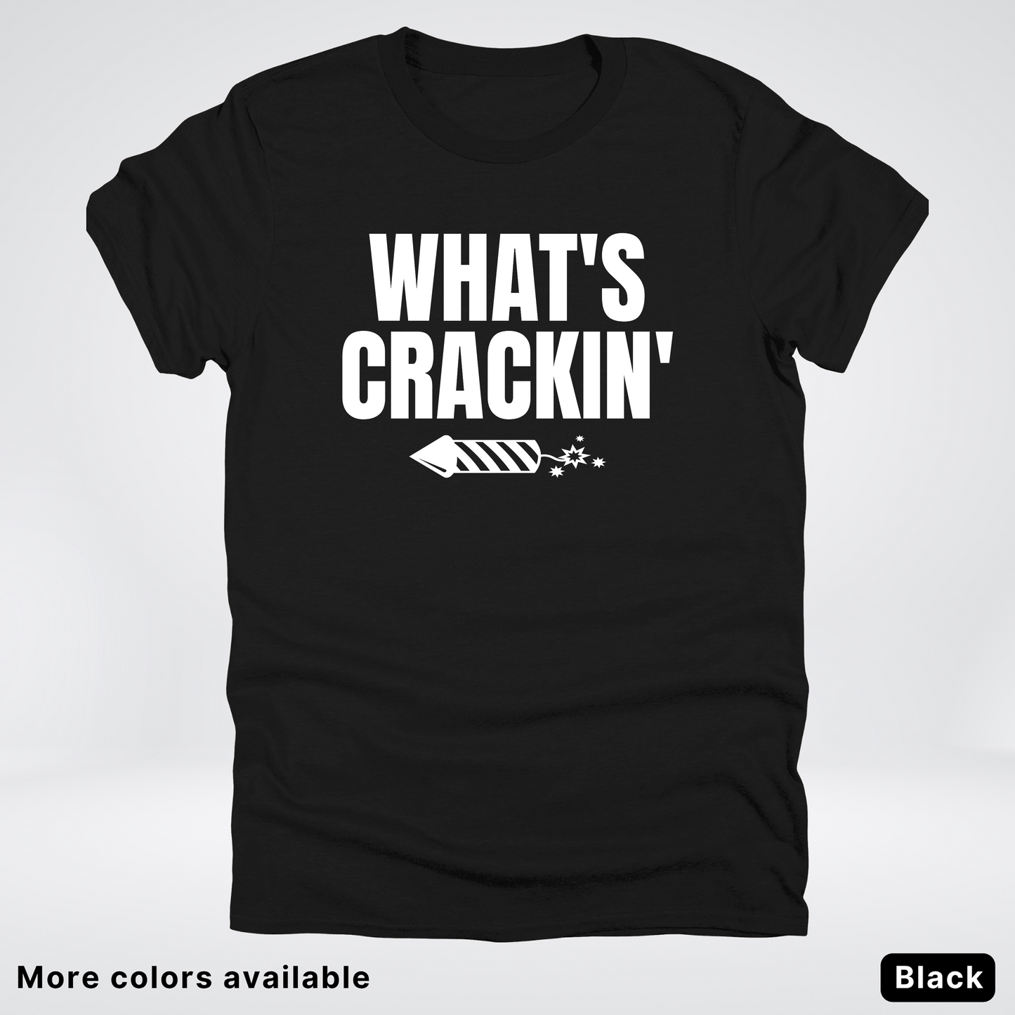 What's Crackin' - 4th Of July T-Shirt