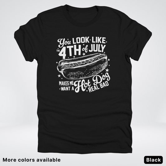 You Look Like The 4th Of July T-Shirt