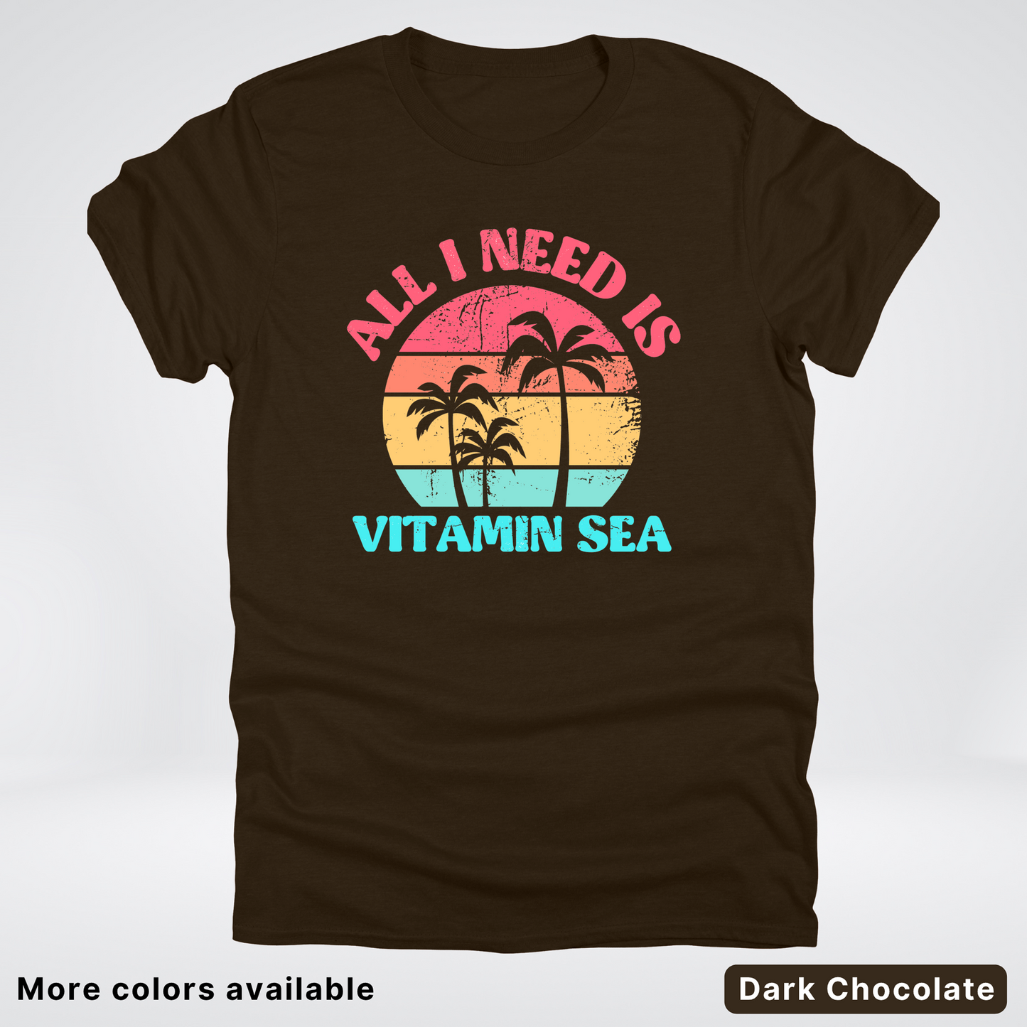 All I Need Is Vitamin Sea T-Shirt
