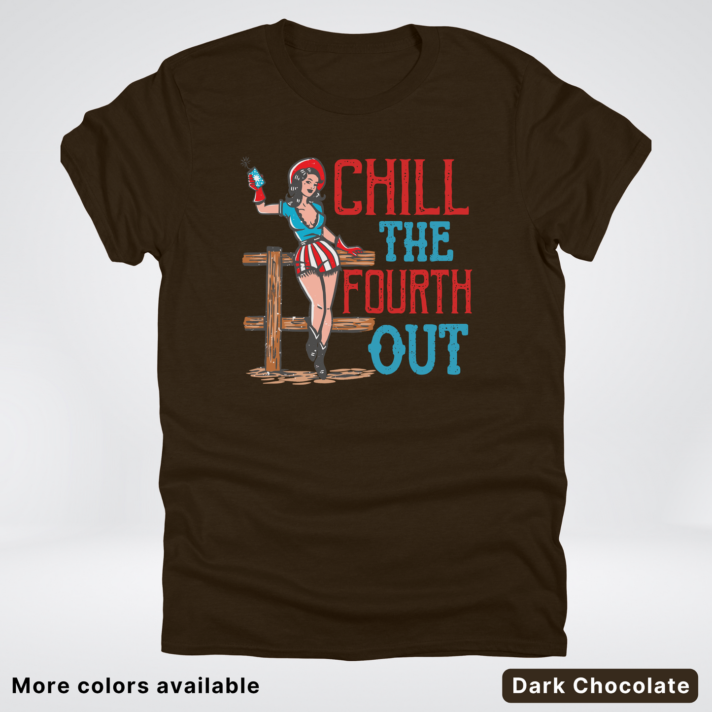 Chill The Fourth Out - 4th Of July T-Shirt