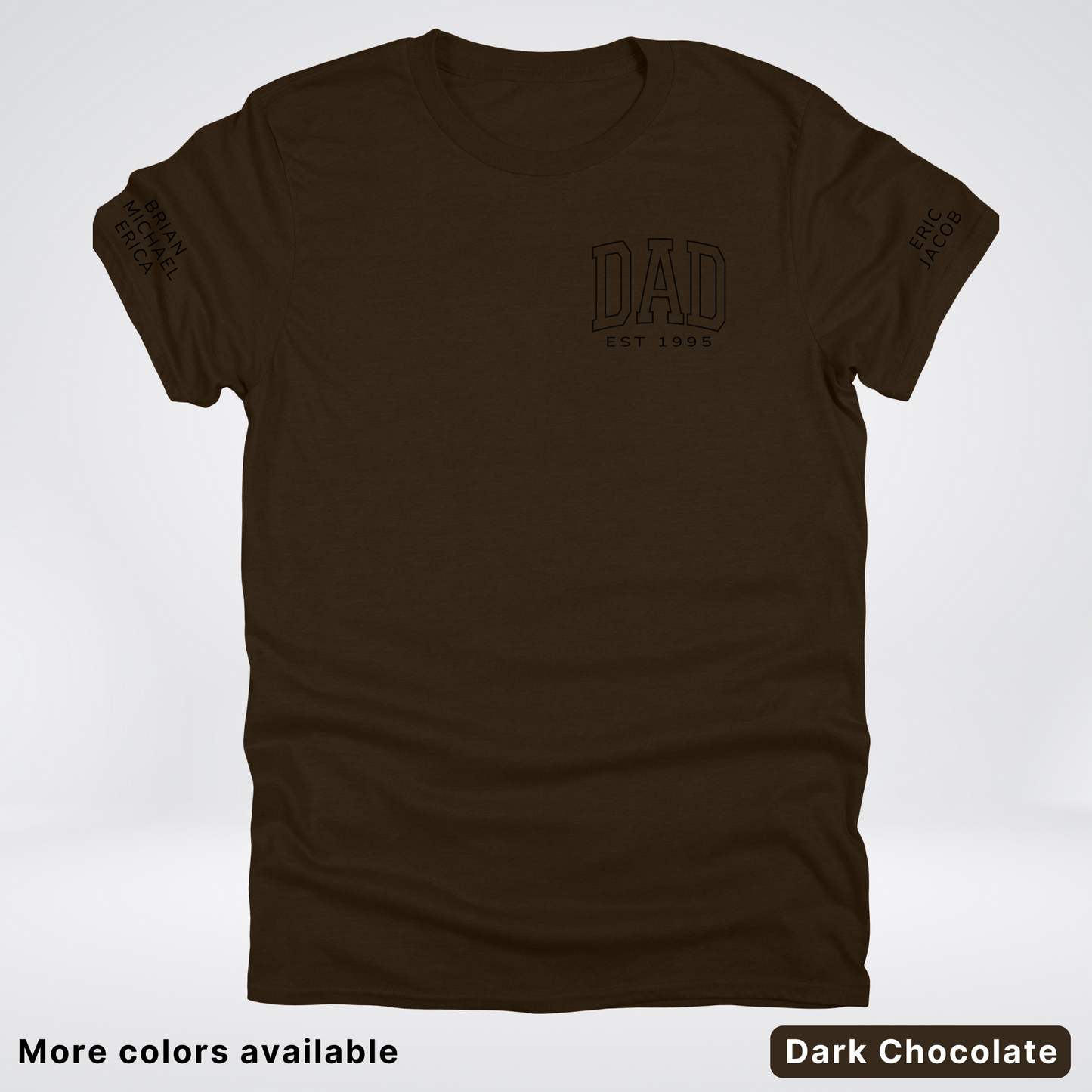 Custom Dad EST Year and Left And Right Sleeve Name - Black Design  – Father’s Day T-Shirt