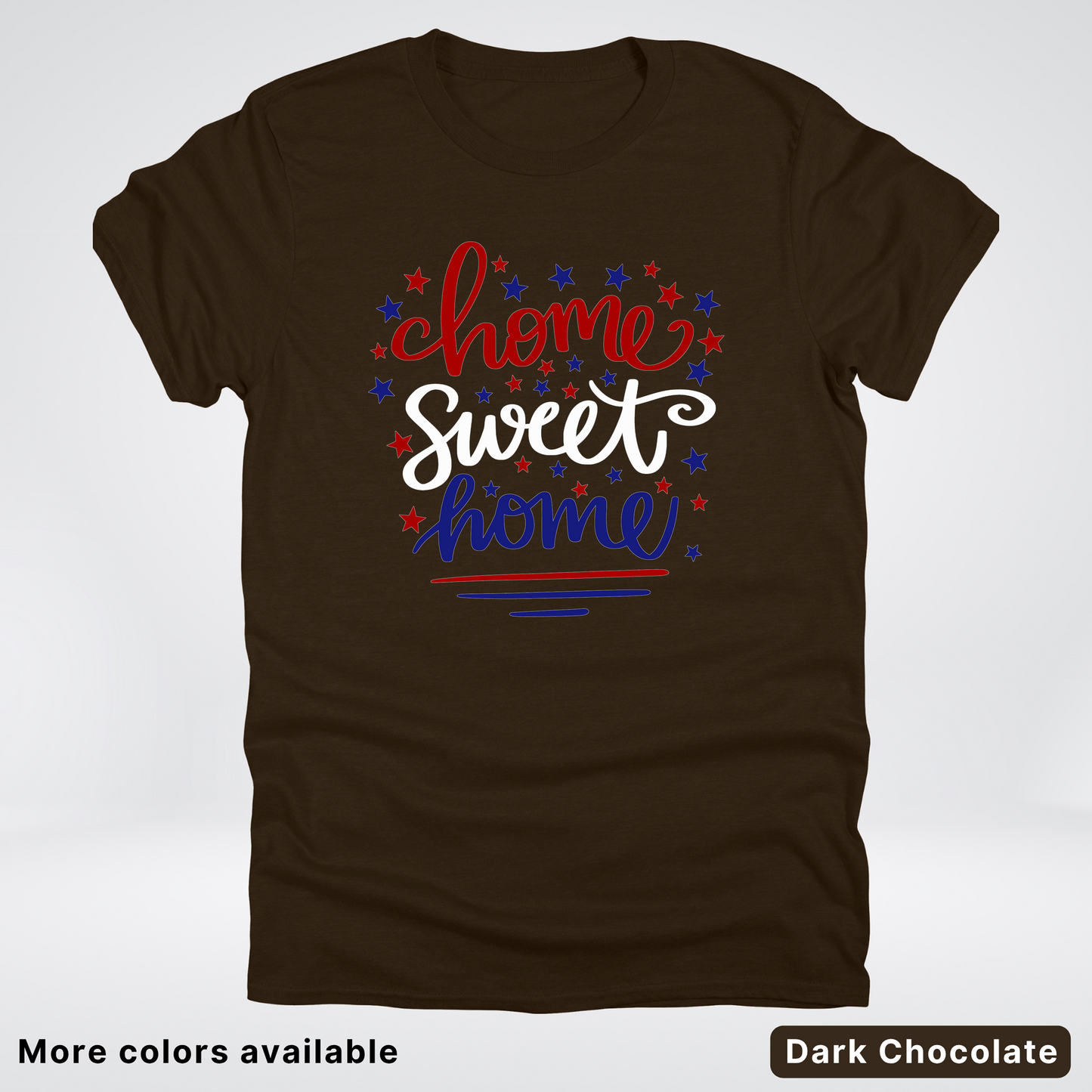 Home Sweet Home 4th Of July T-Shirt
