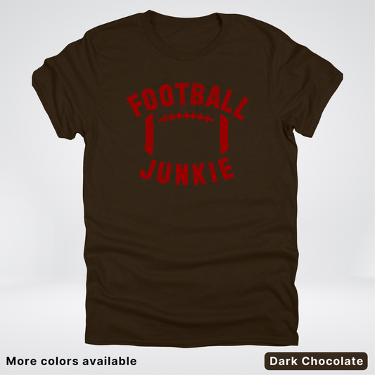 Football Junkie – Maroon Design - T-Shirt