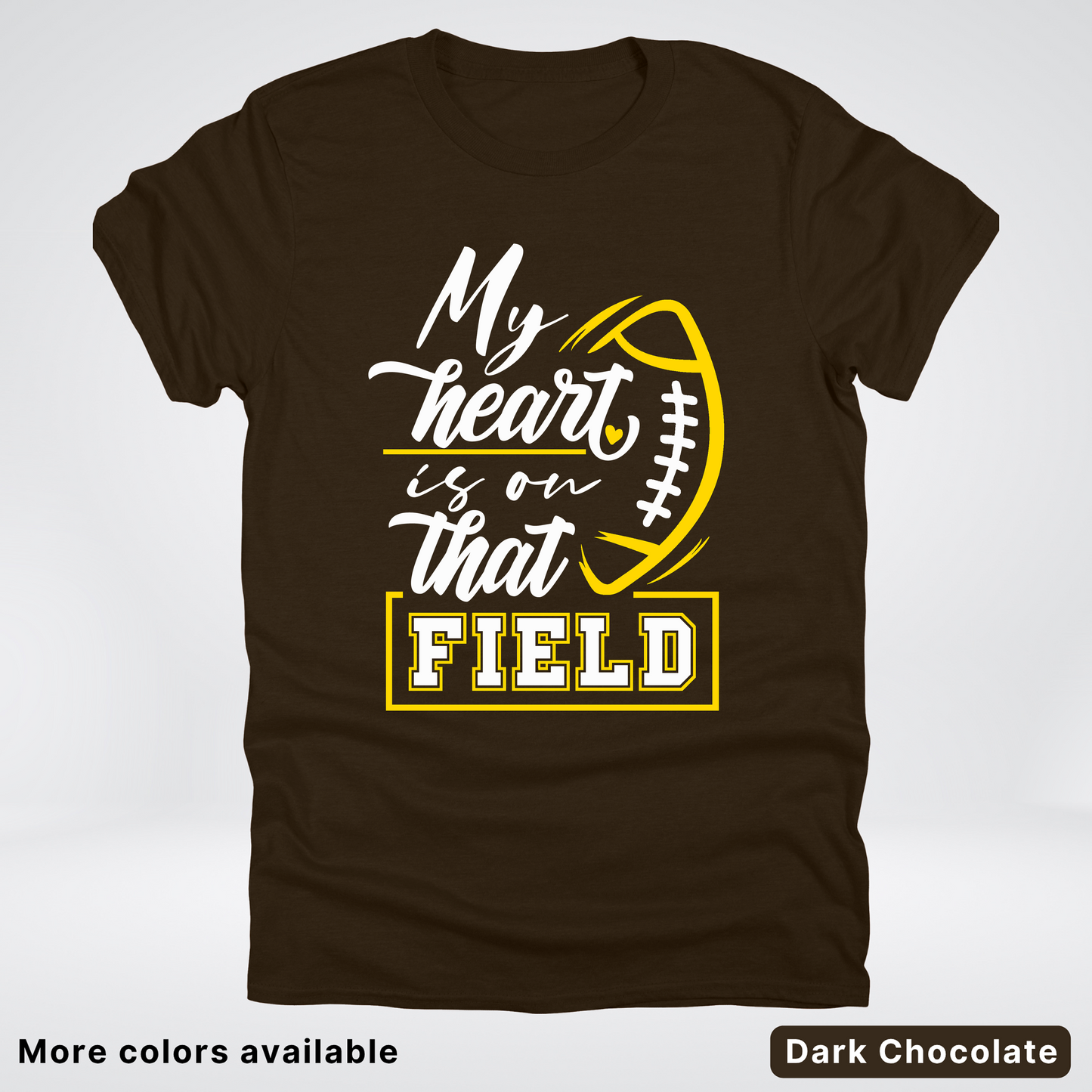 My Heart Is On That Field – Gold Design – T–Shirts