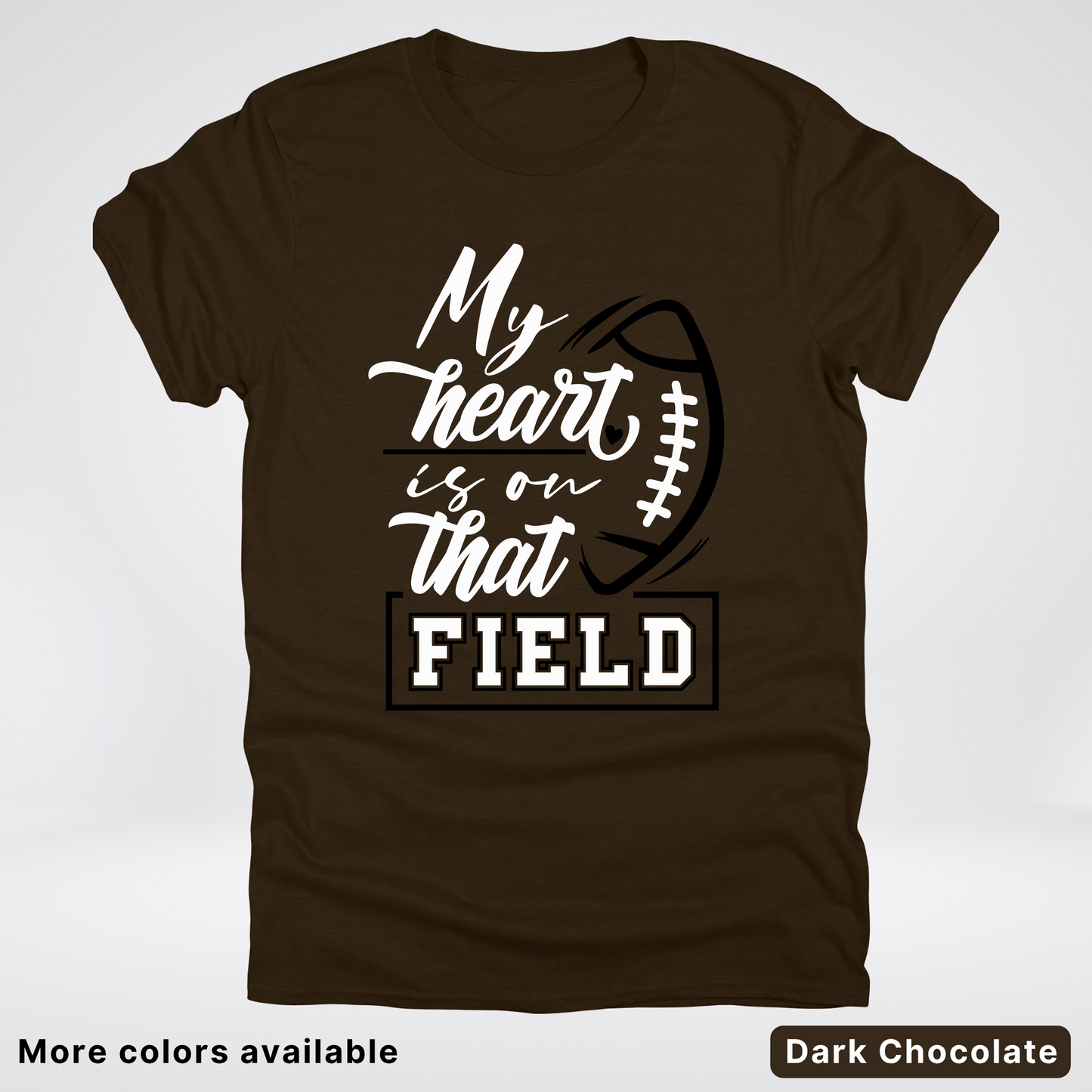 My Heart Is On That Field – Black Design – T-Shirts