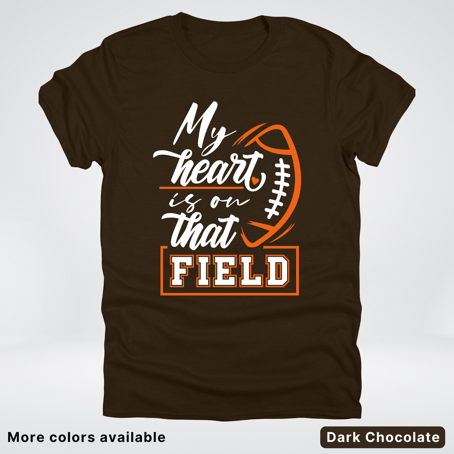 My Heart Is On That Field – Orange Design – T-Shirt