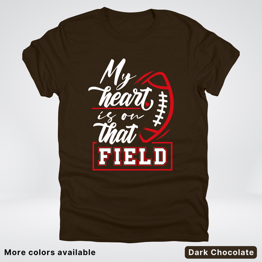 My Heart Is On That Field – Red Design – T-Shirt