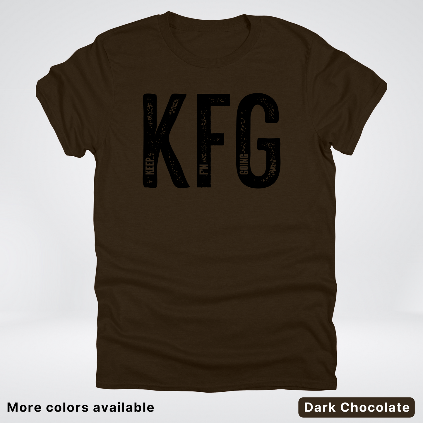 Keep F'N Going T-Shirt