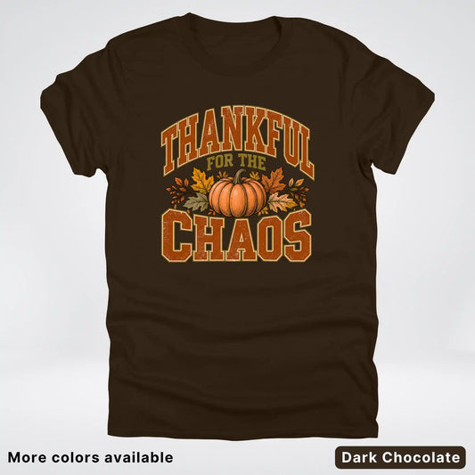 Thankful For The Chaos T-Shirt