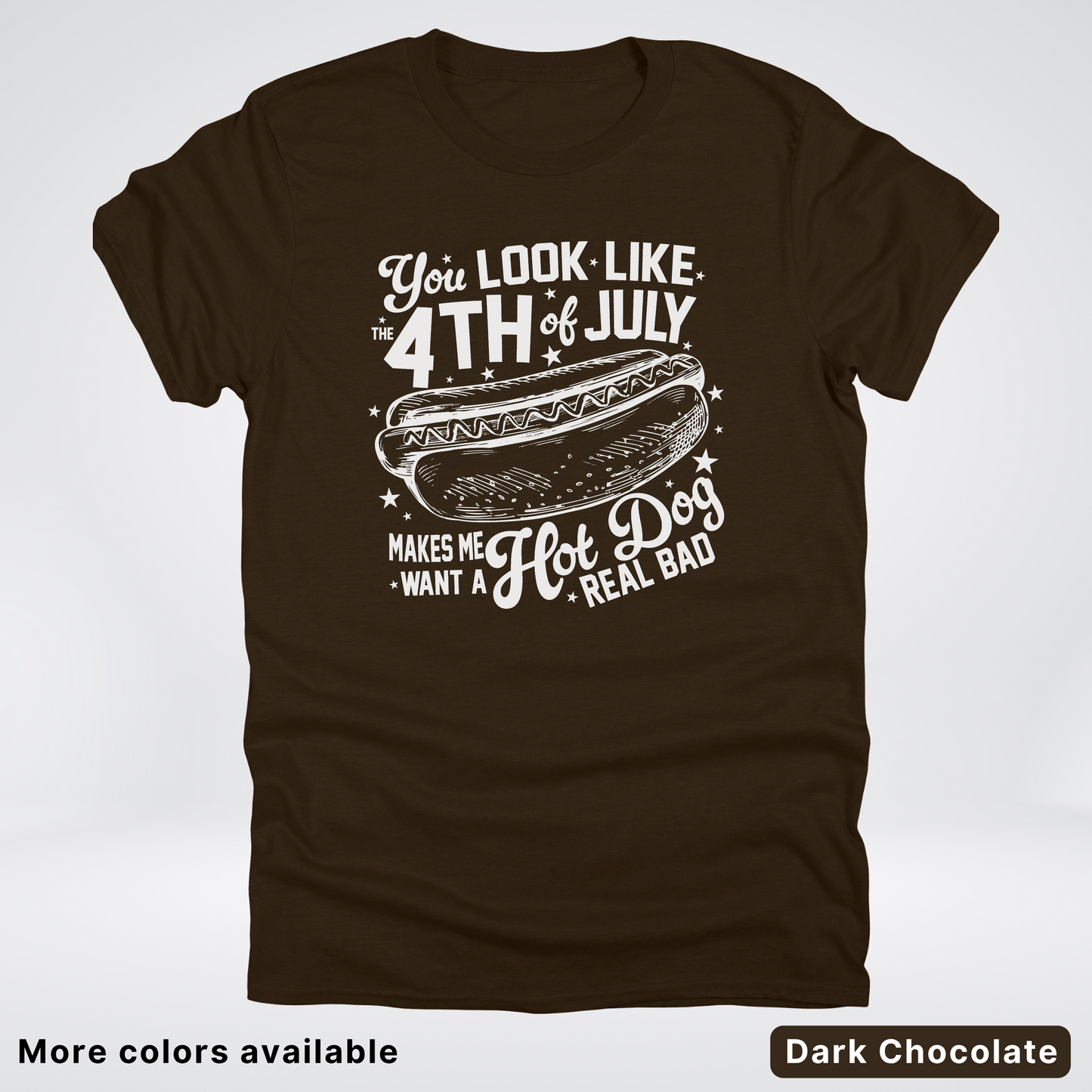 You Look Like The 4th Of July T-Shirt