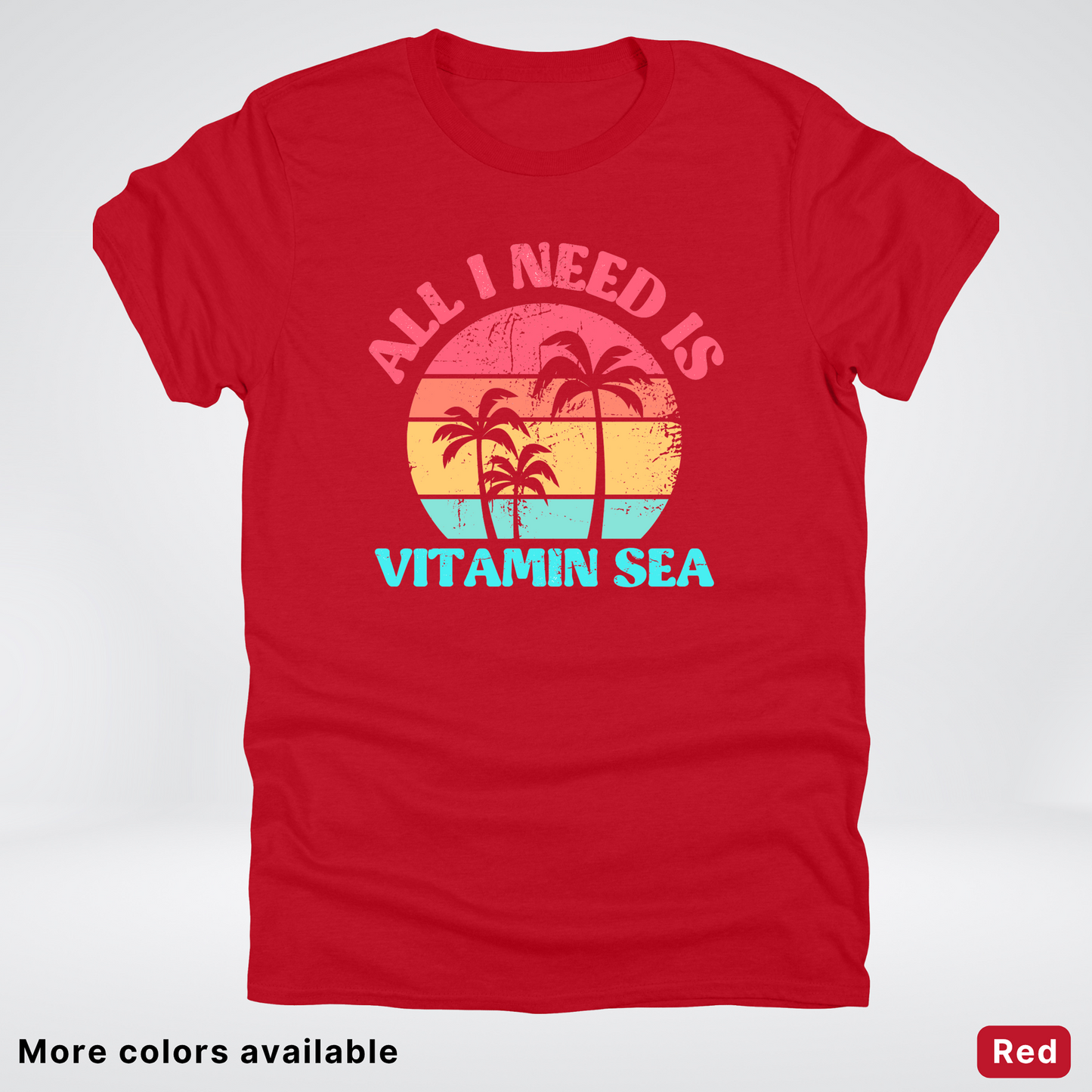 All I Need Is Vitamin Sea T-Shirt