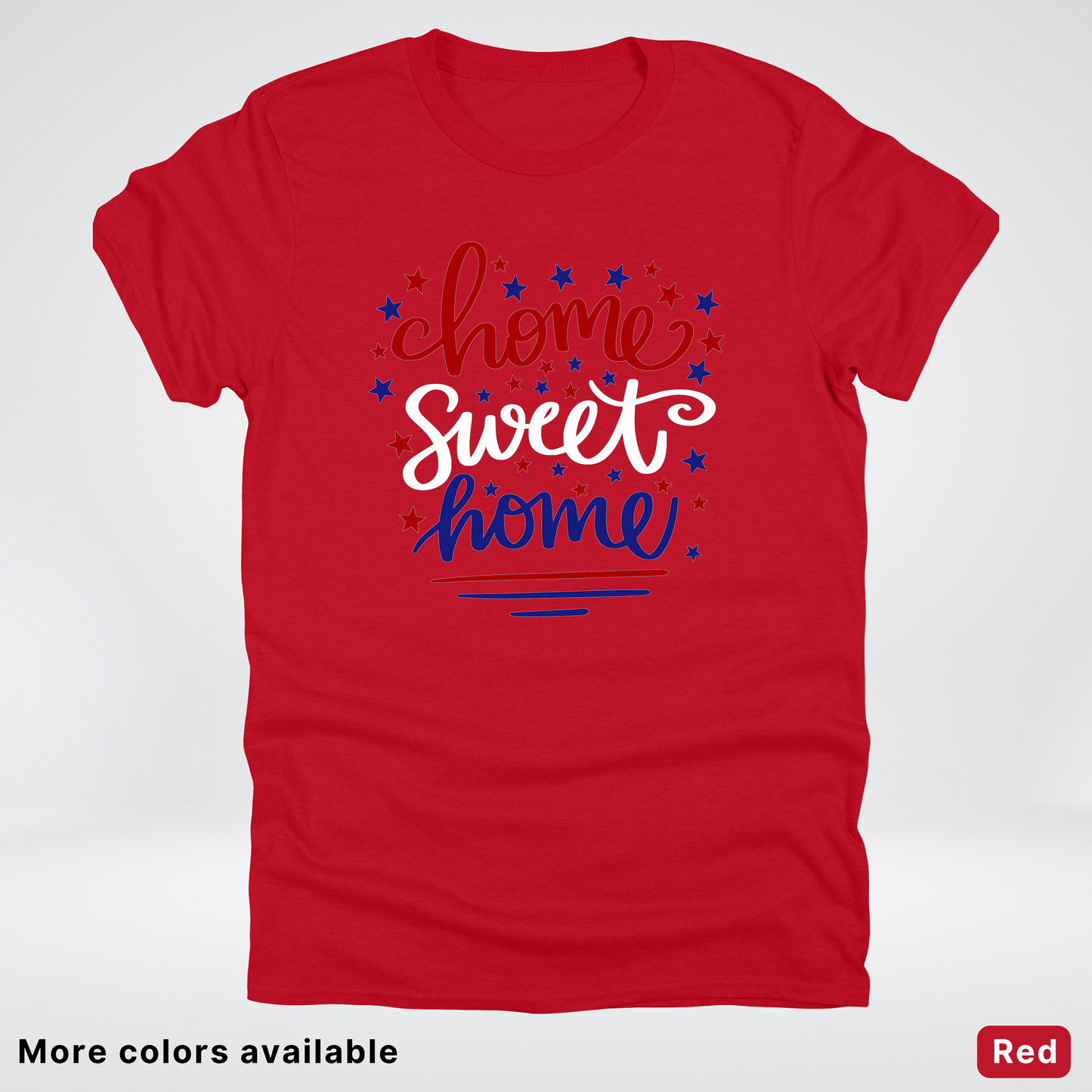 Home Sweet Home 4th Of July T-Shirt