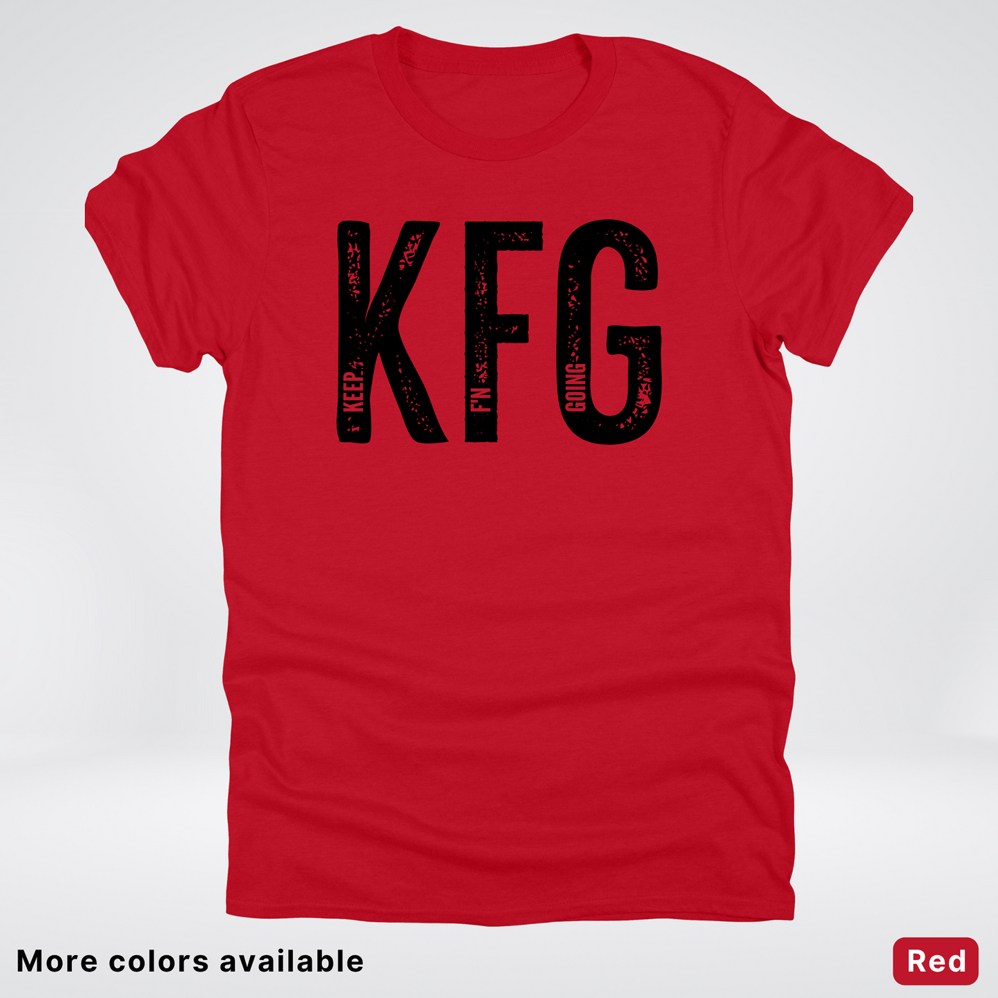 Keep F'N Going T-Shirt