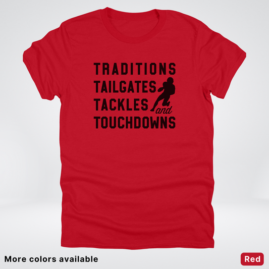 Traditions Tailgates Tackles and Touchdowns - Black Design - Football T-Shirt
