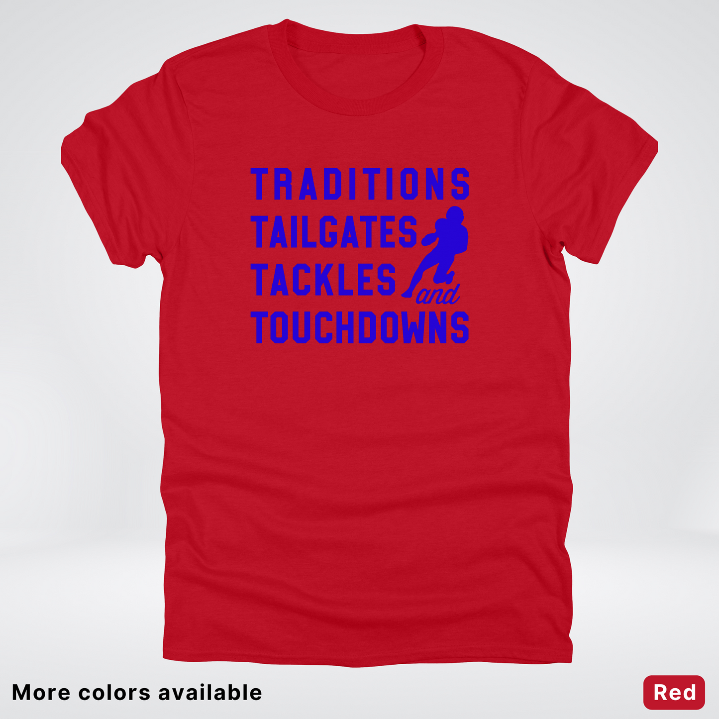 Traditions Tailgates Tackles and Touchdowns - Blue Design - Football T-Shirt