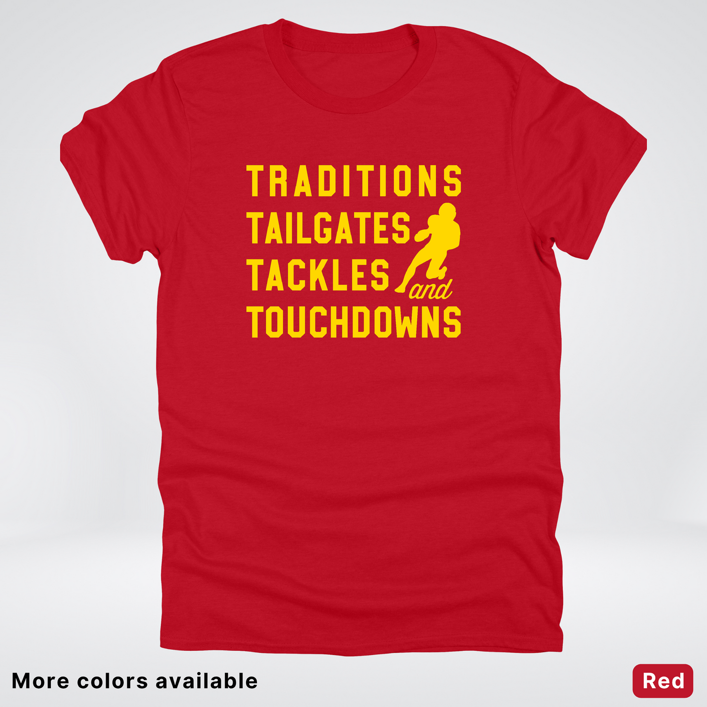 Traditions Tailgates Tackles and Touchdowns - Gold Design - Football T-Shirt