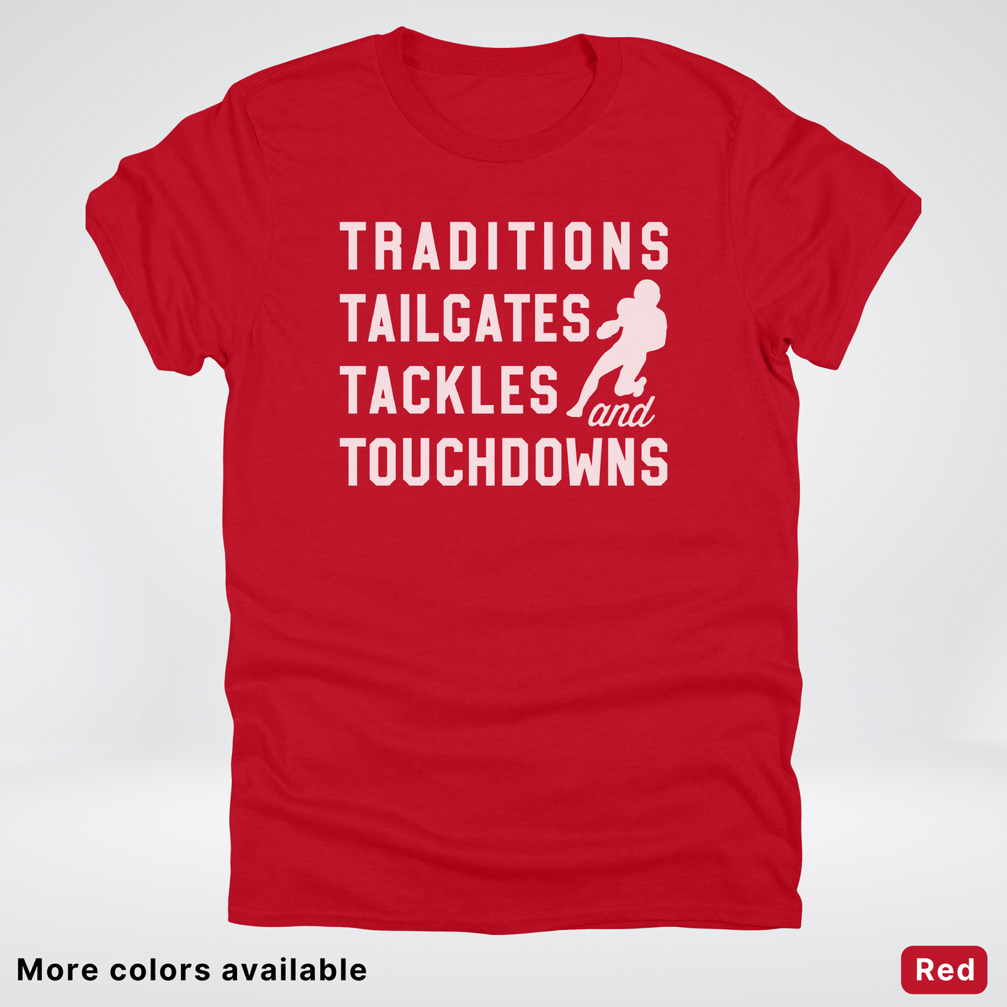 Traditions Tailgates Tackles and Touchdowns - White Design - Football T-Shirt