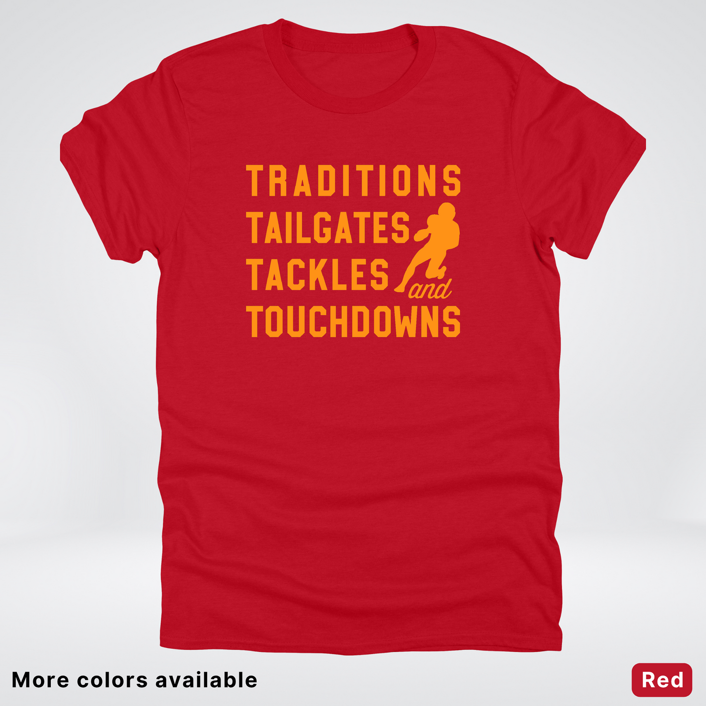 Traditions Tailgates Tackles and Touchdowns – Orange Design - Football T-Shirt