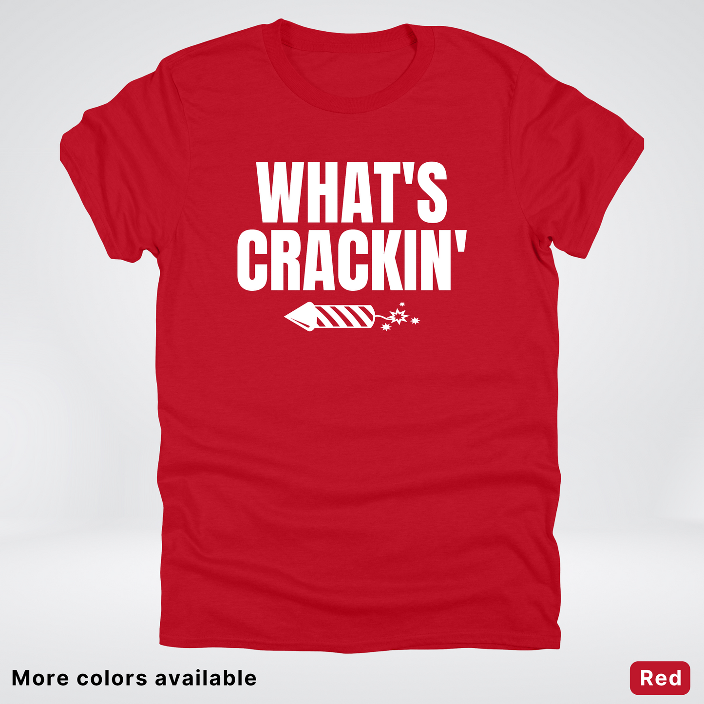 What's Crackin' - 4th Of July T-Shirt