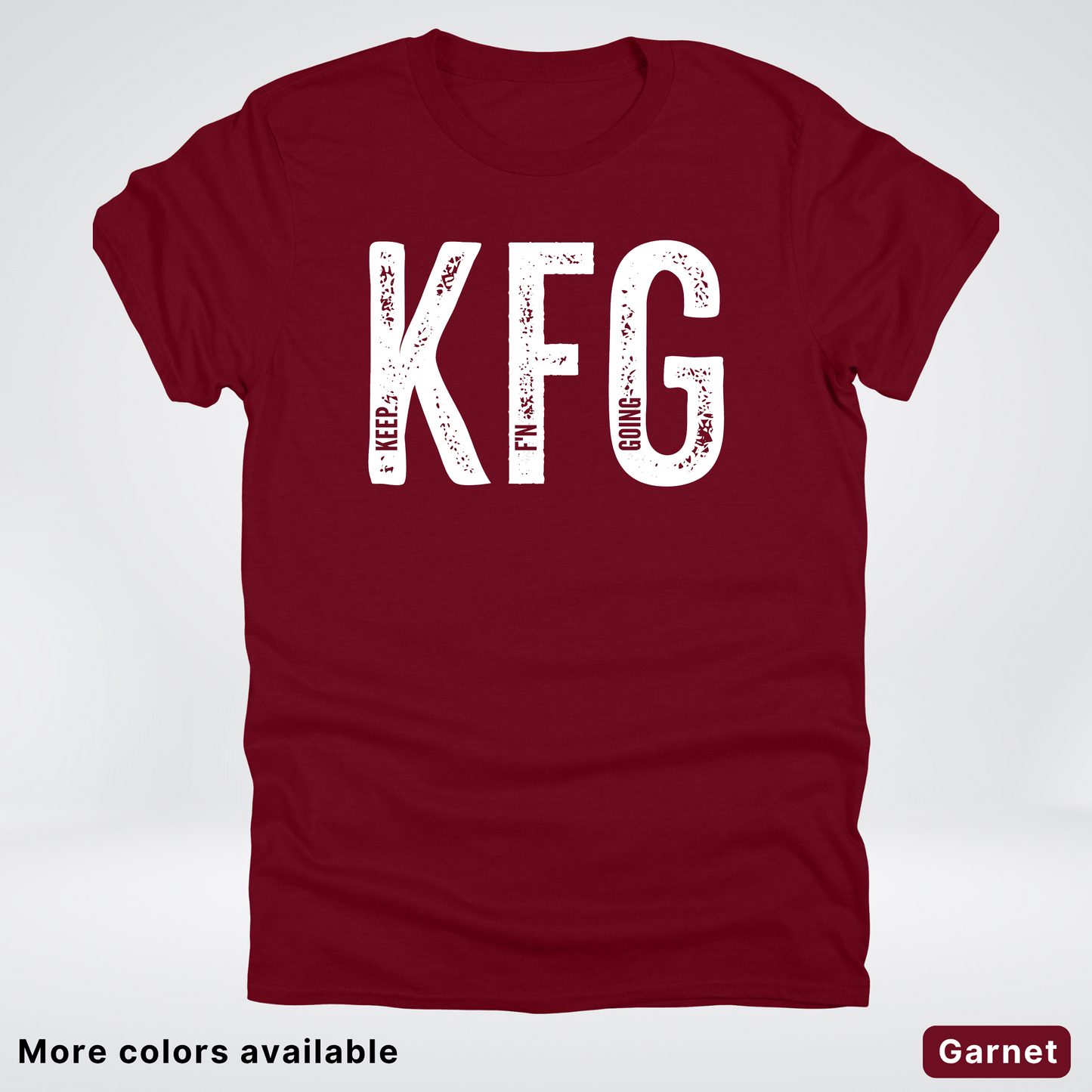 Keep F'N Going - White Design - T-Shirt