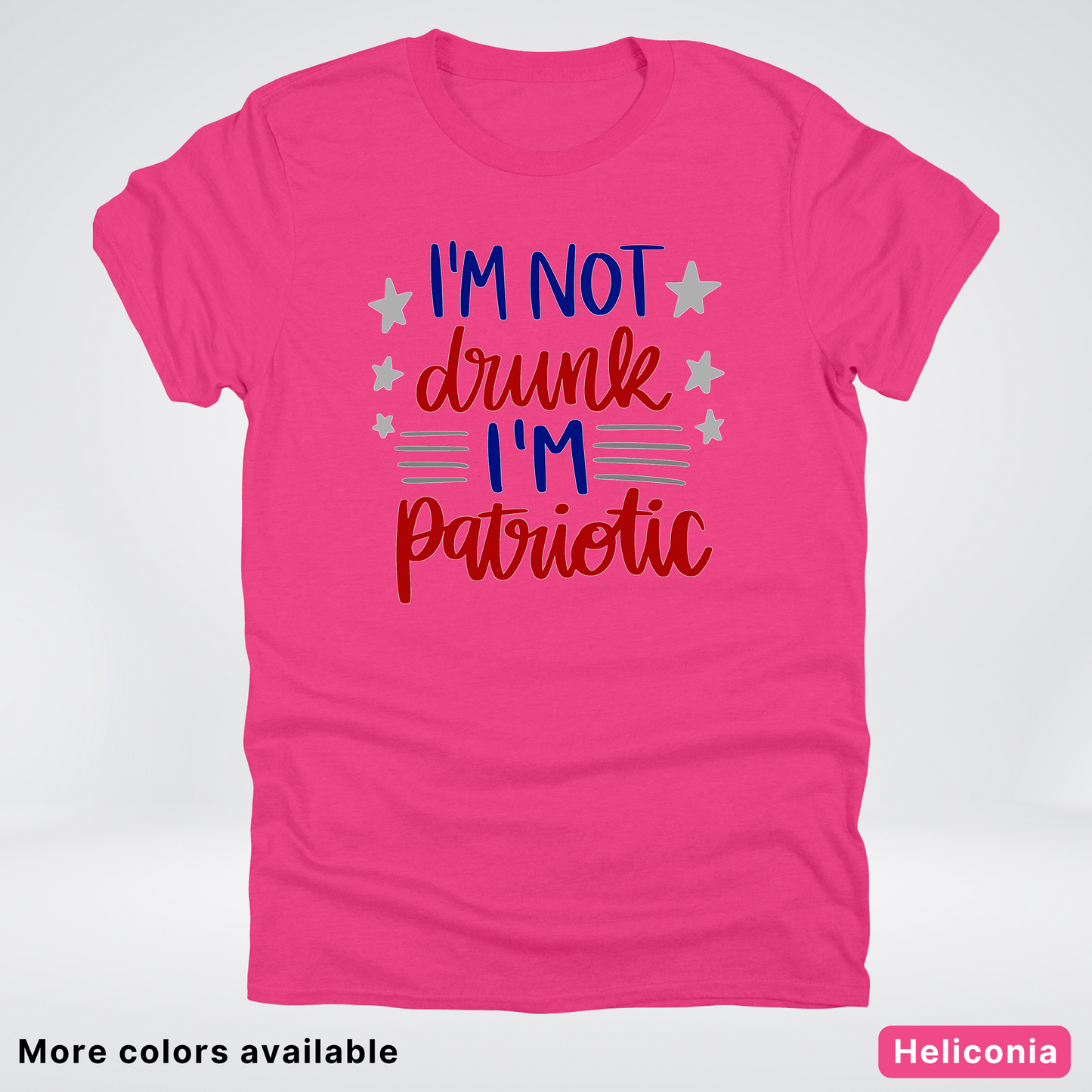 I'm Not Drunk I'm Patriotic - 4th Of July T-Shirt