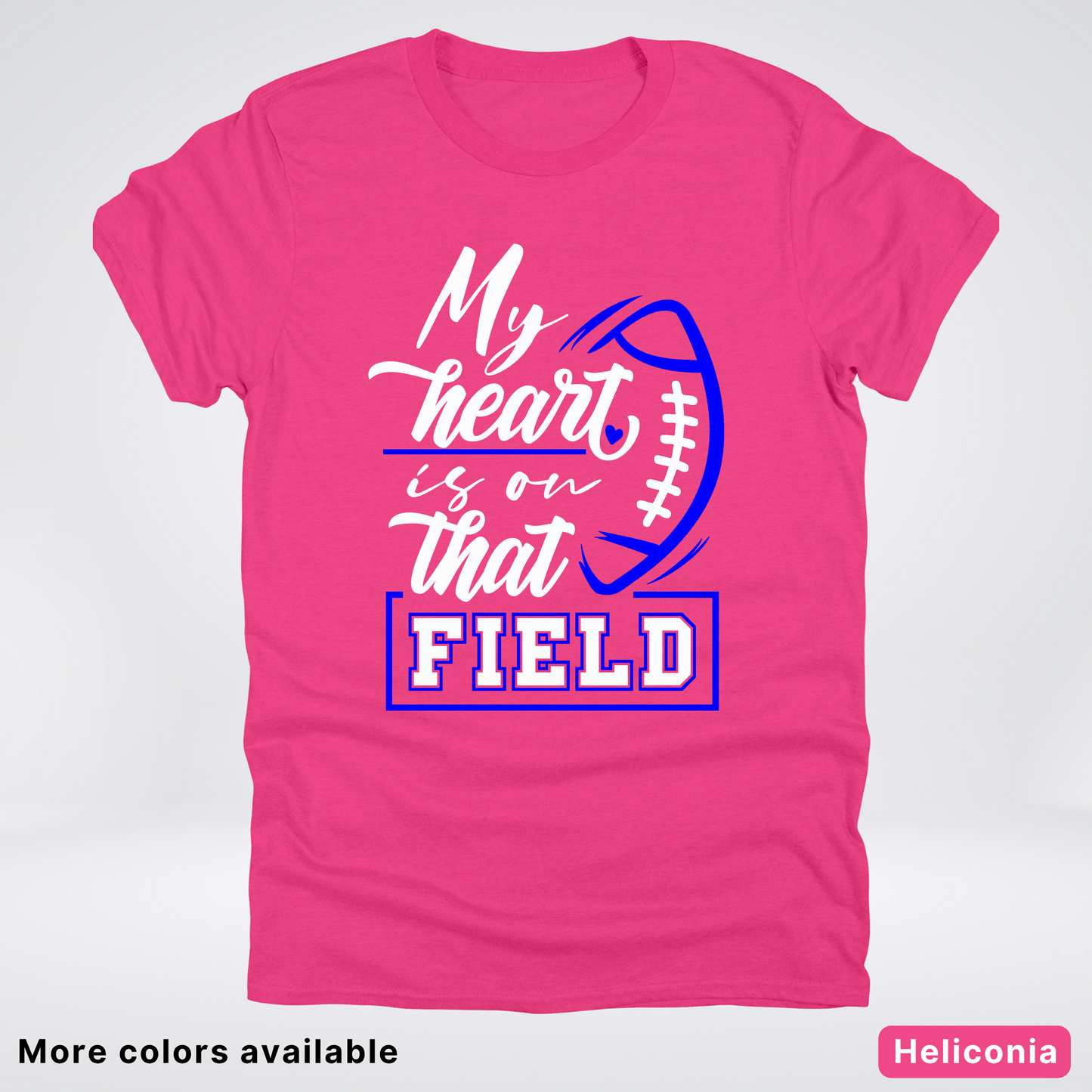 My Heart Is On That Field – Blue Design – T-Shirt