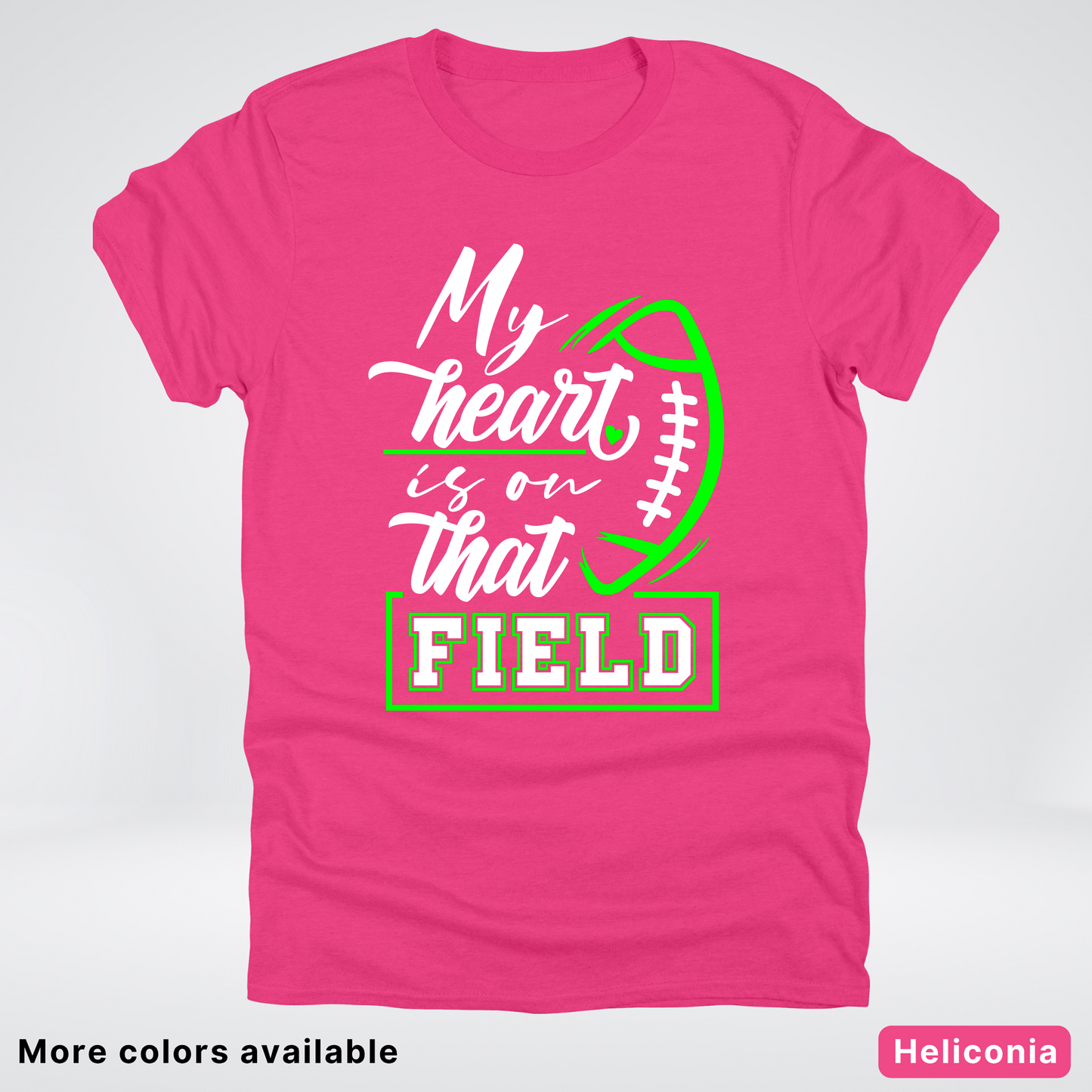 My Heart Is On That Field – Green Design  – T-Shirts