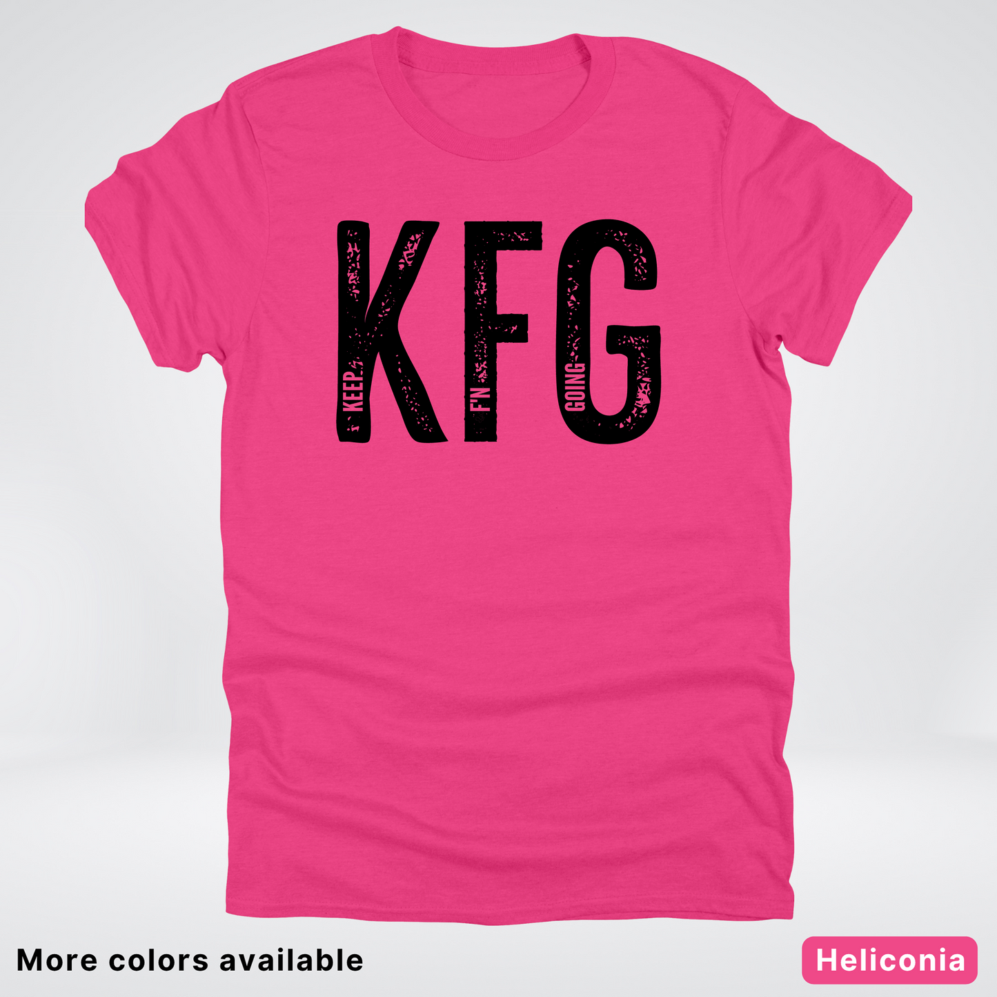 Keep F'N Going T-Shirt