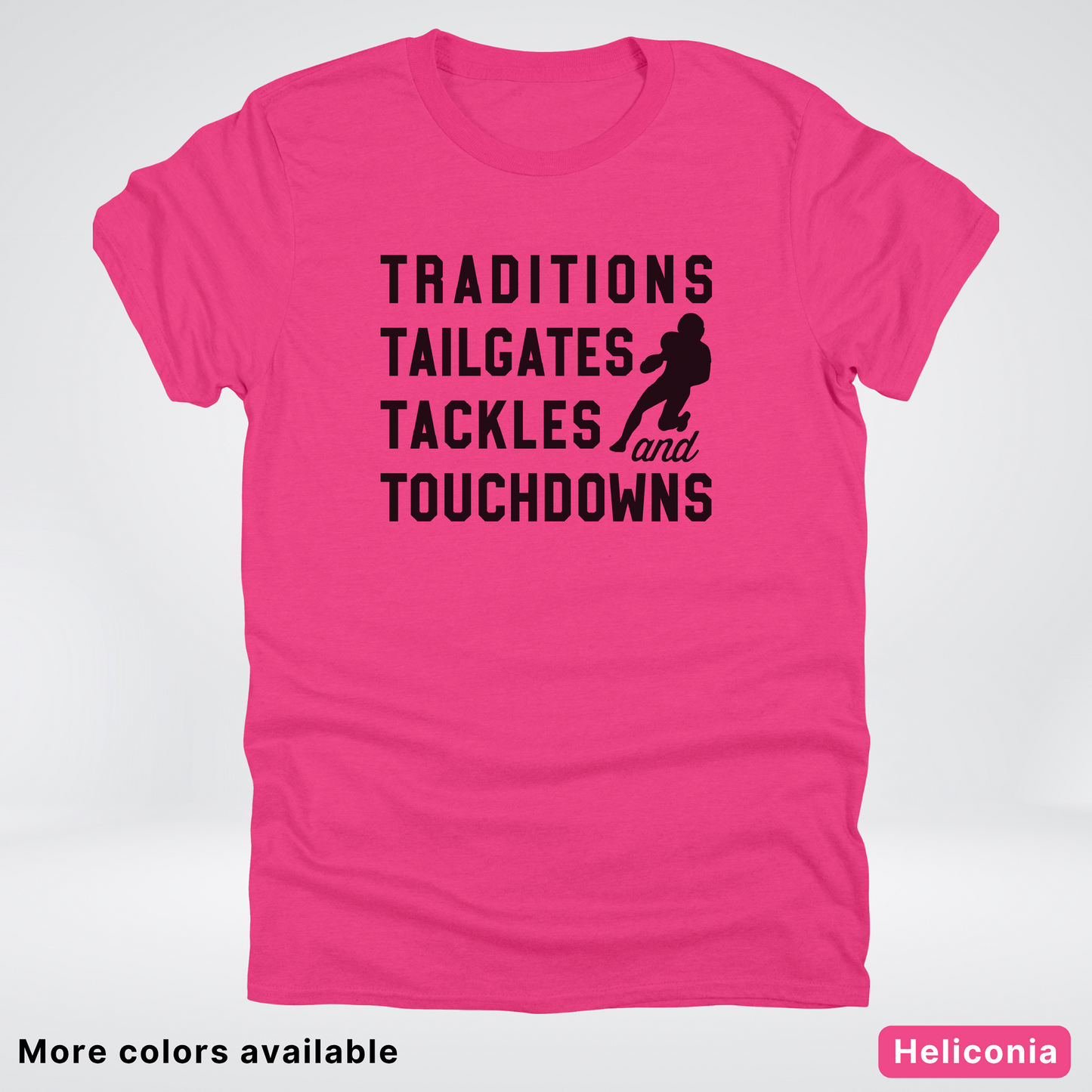 Traditions Tailgates Tackles and Touchdowns - Black Design - Football T-Shirt