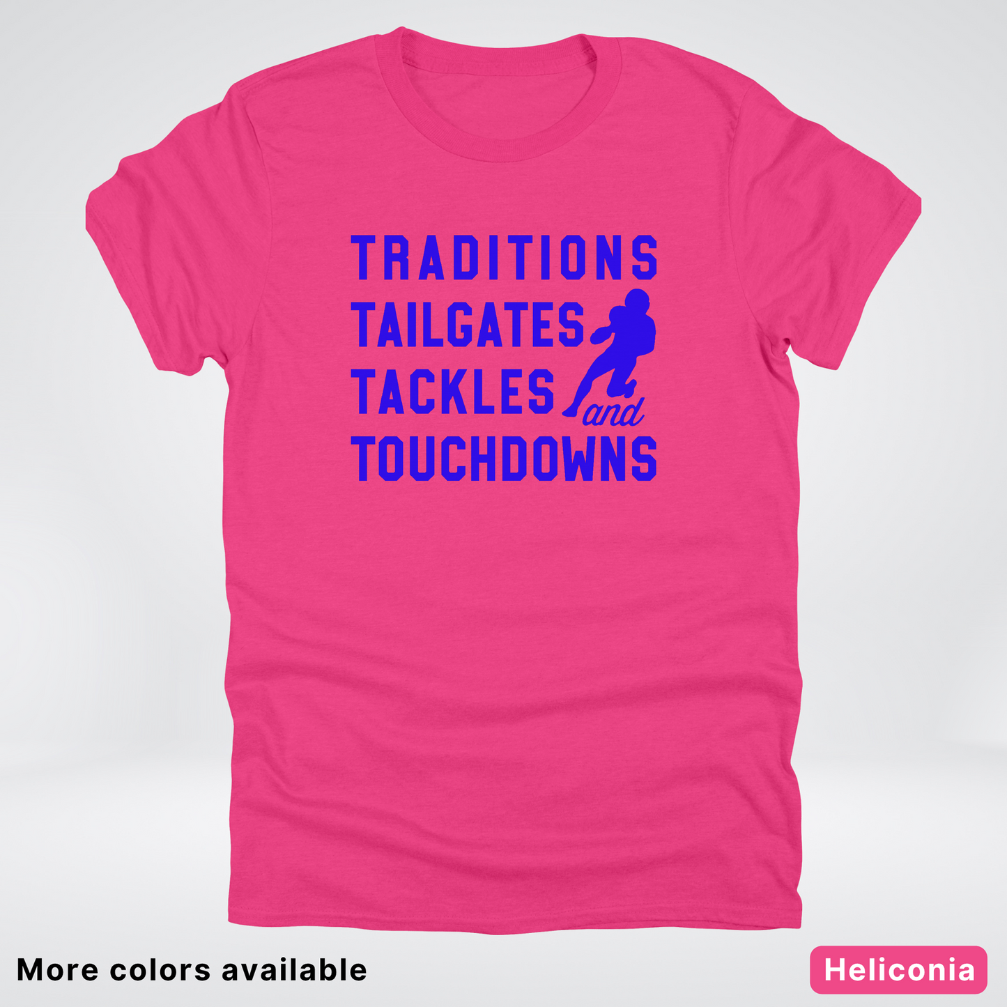 Traditions Tailgates Tackles and Touchdowns - Blue Design - Football T-Shirt