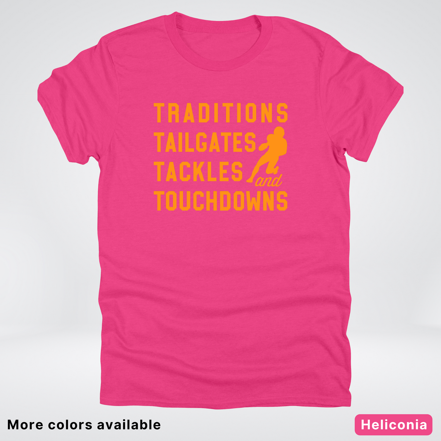 Traditions Tailgates Tackles and Touchdowns – Orange Design - Football T-Shirt