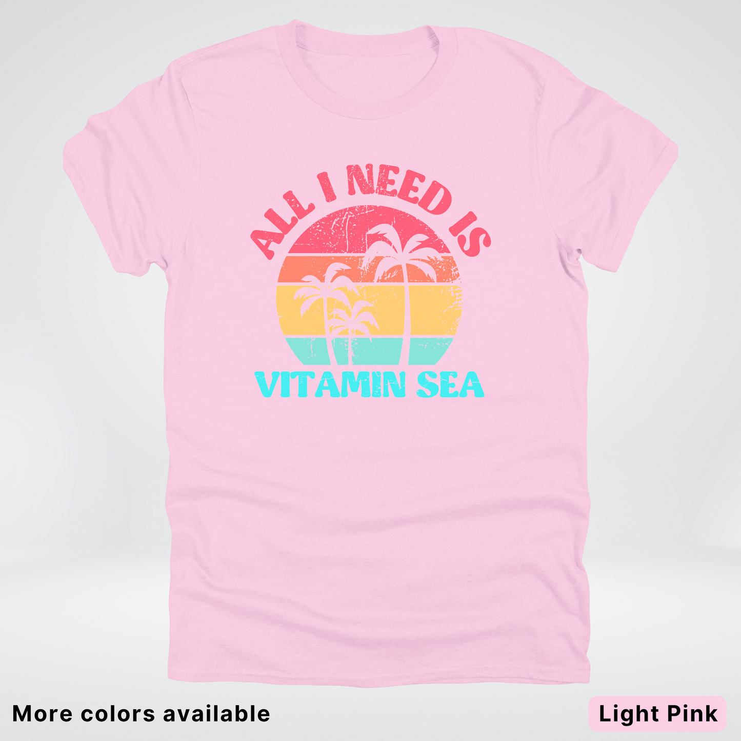 All I Need Is Vitamin Sea T-Shirt
