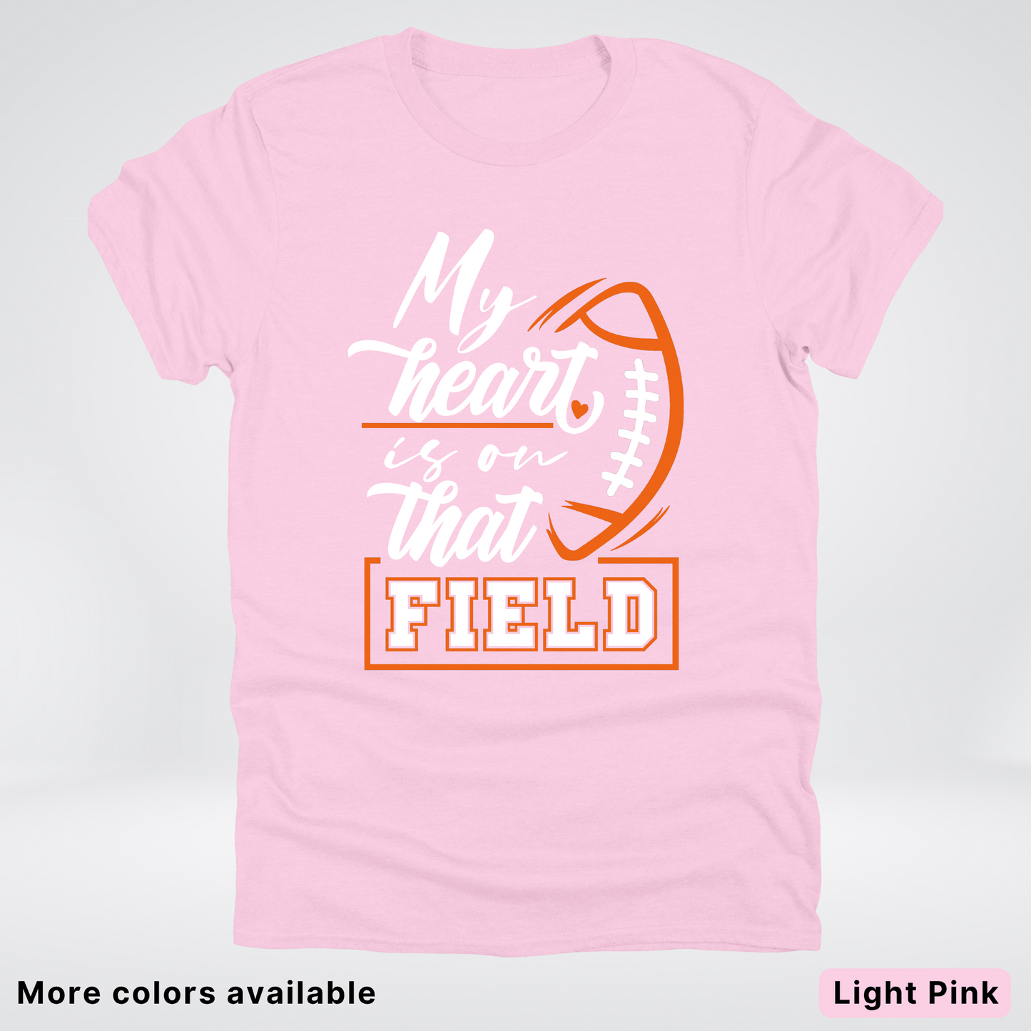 My Heart Is On That Field – Orange Design – T-Shirt