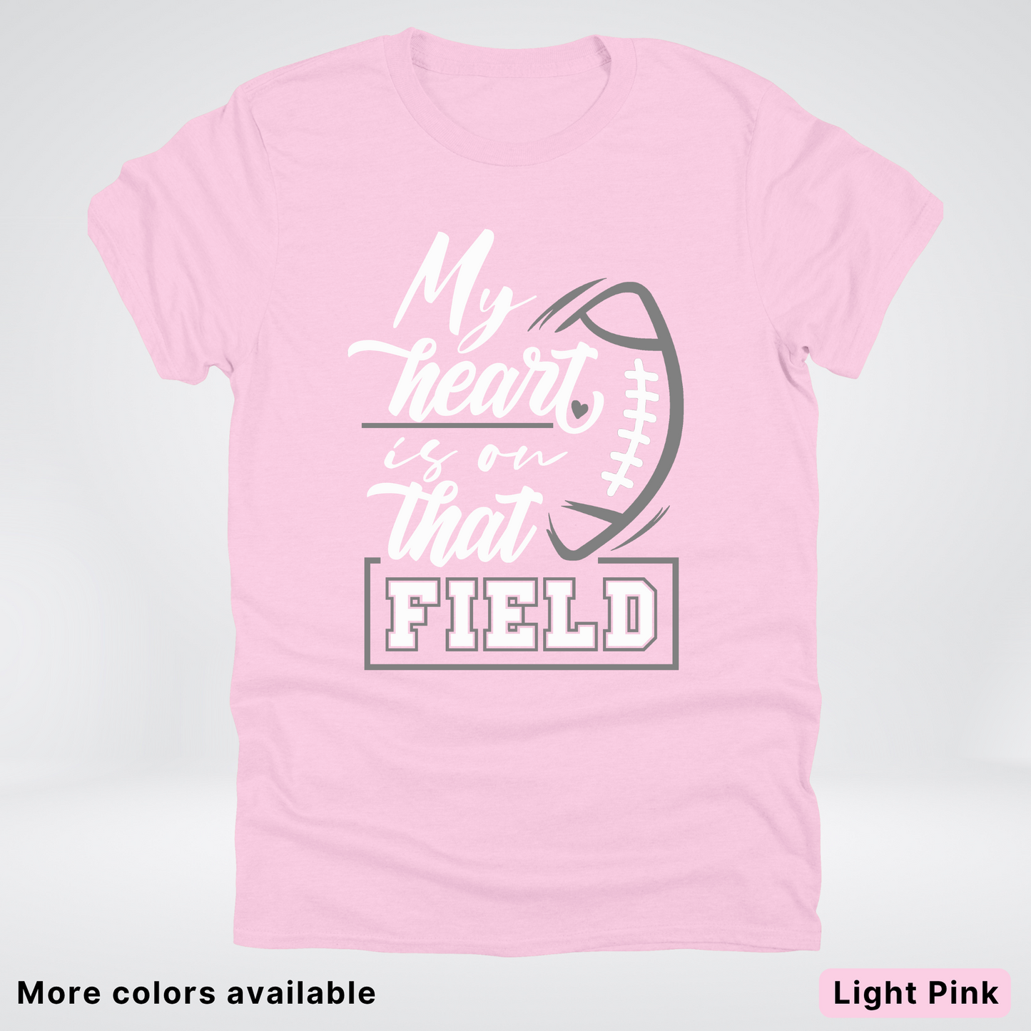 My Heart Is On That Field – Gray Design - T-Shirt