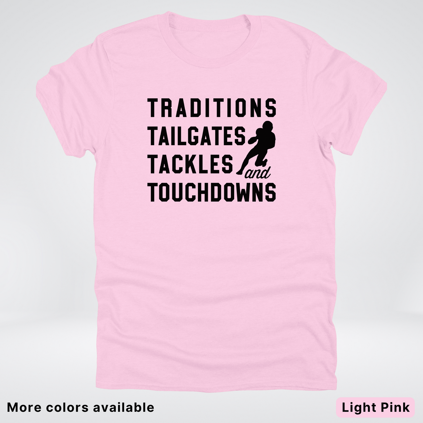 Traditions Tailgates Tackles and Touchdowns - Black Design - Football T-Shirt