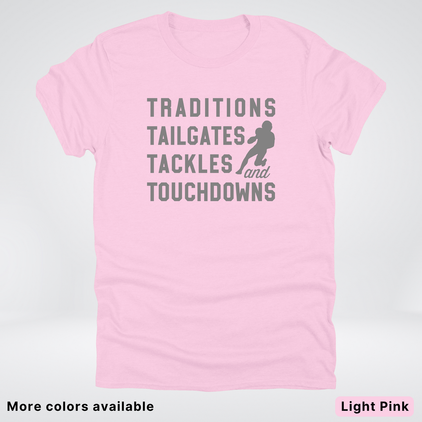 Traditions Tailgates Tackles and Touchdowns - Gray Design - Football T-Shirt