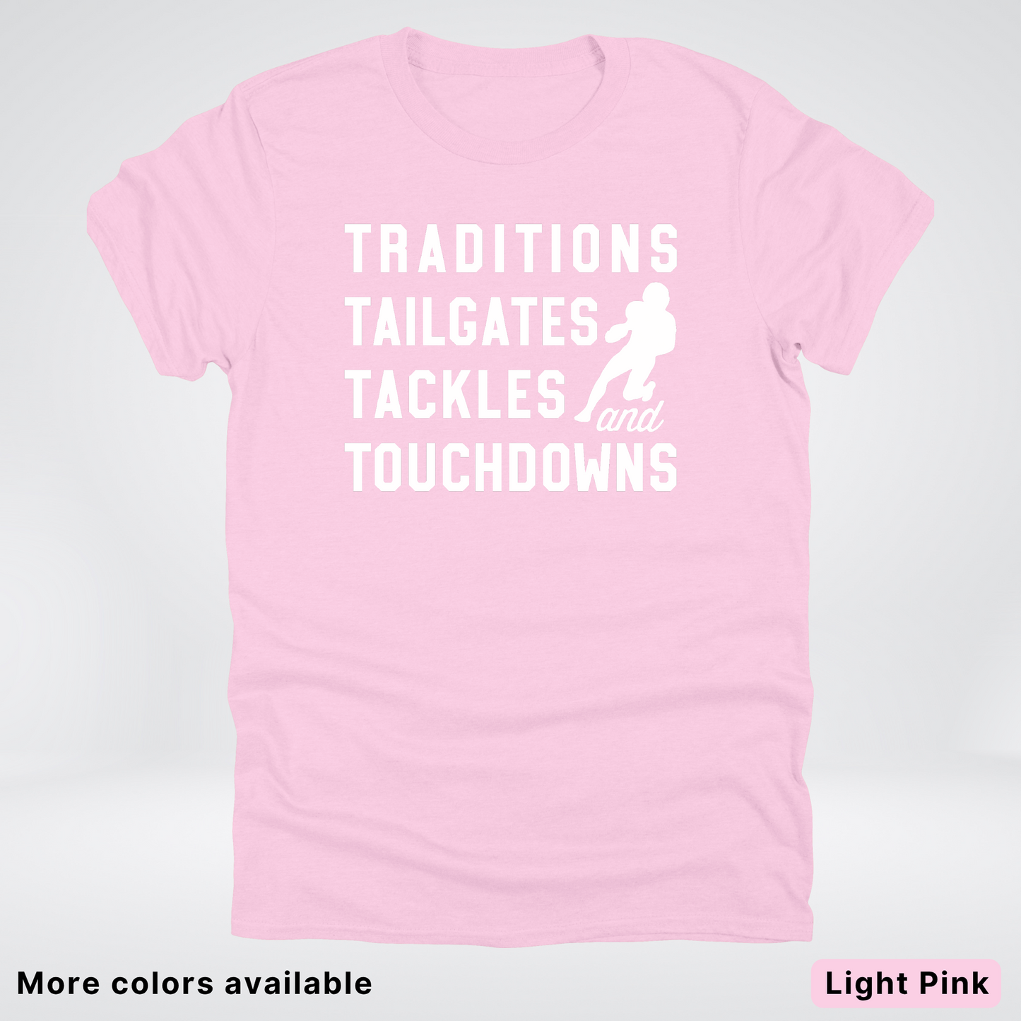 Traditions Tailgates Tackles and Touchdowns - White Design - Football T-Shirt