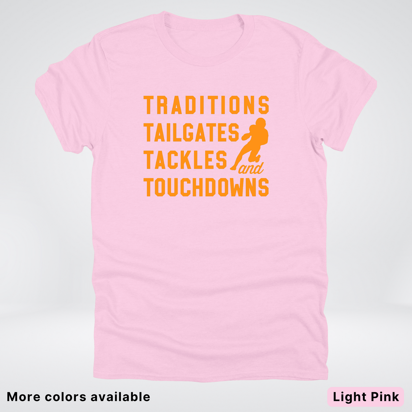 Traditions Tailgates Tackles and Touchdowns – Orange Design - Football T-Shirt