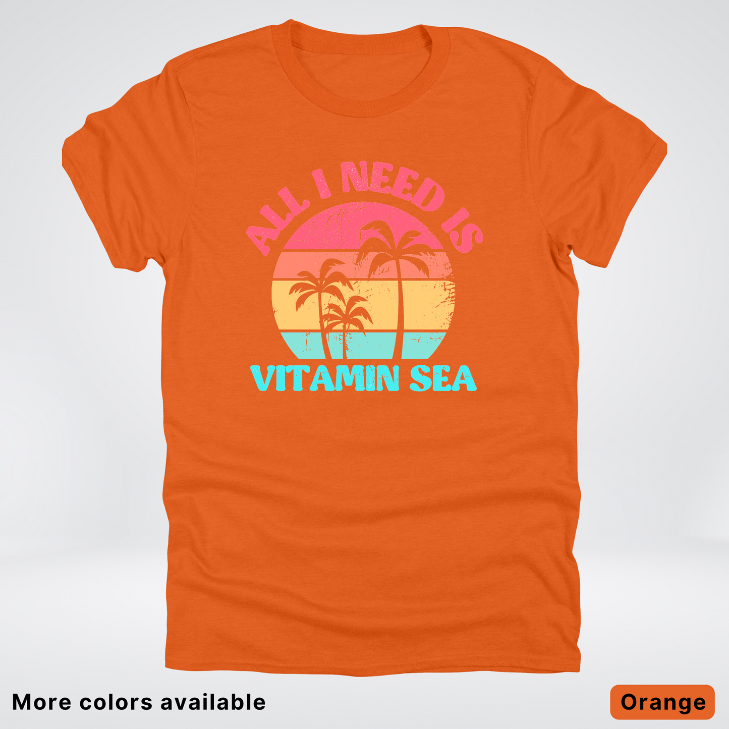 All I Need Is Vitamin Sea T-Shirt