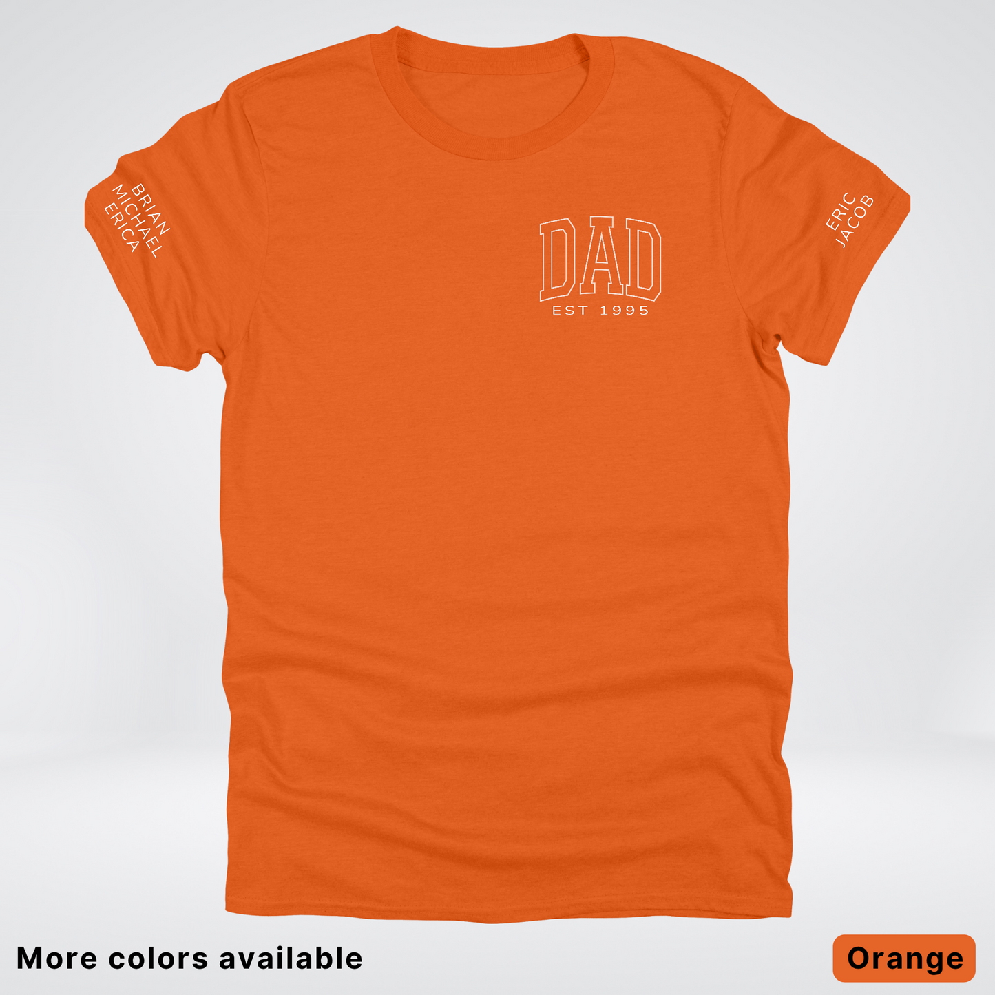 Custom Dad EST Year and Left And Right Sleeve Name - White Design  – Father’s Day T-Shirt