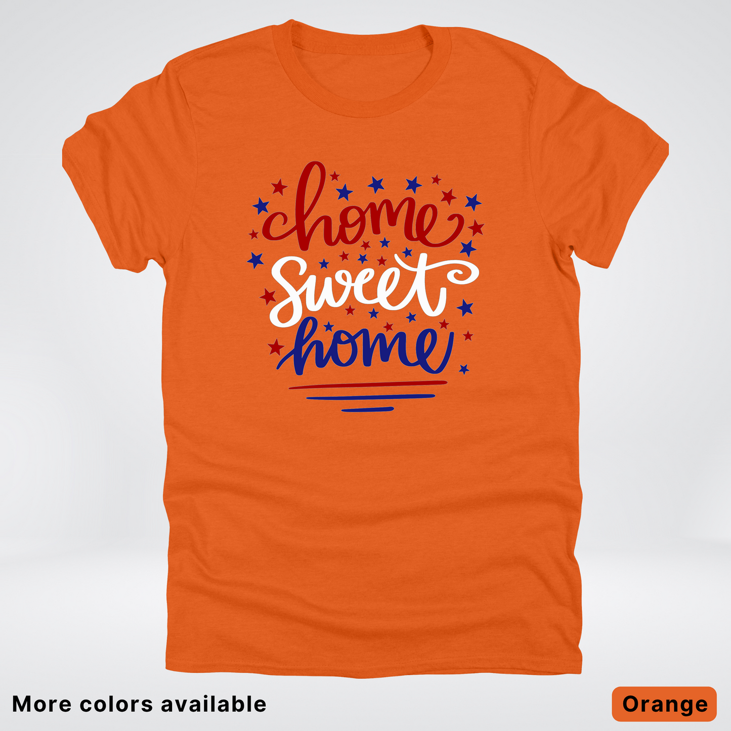 Home Sweet Home 4th Of July T-Shirt