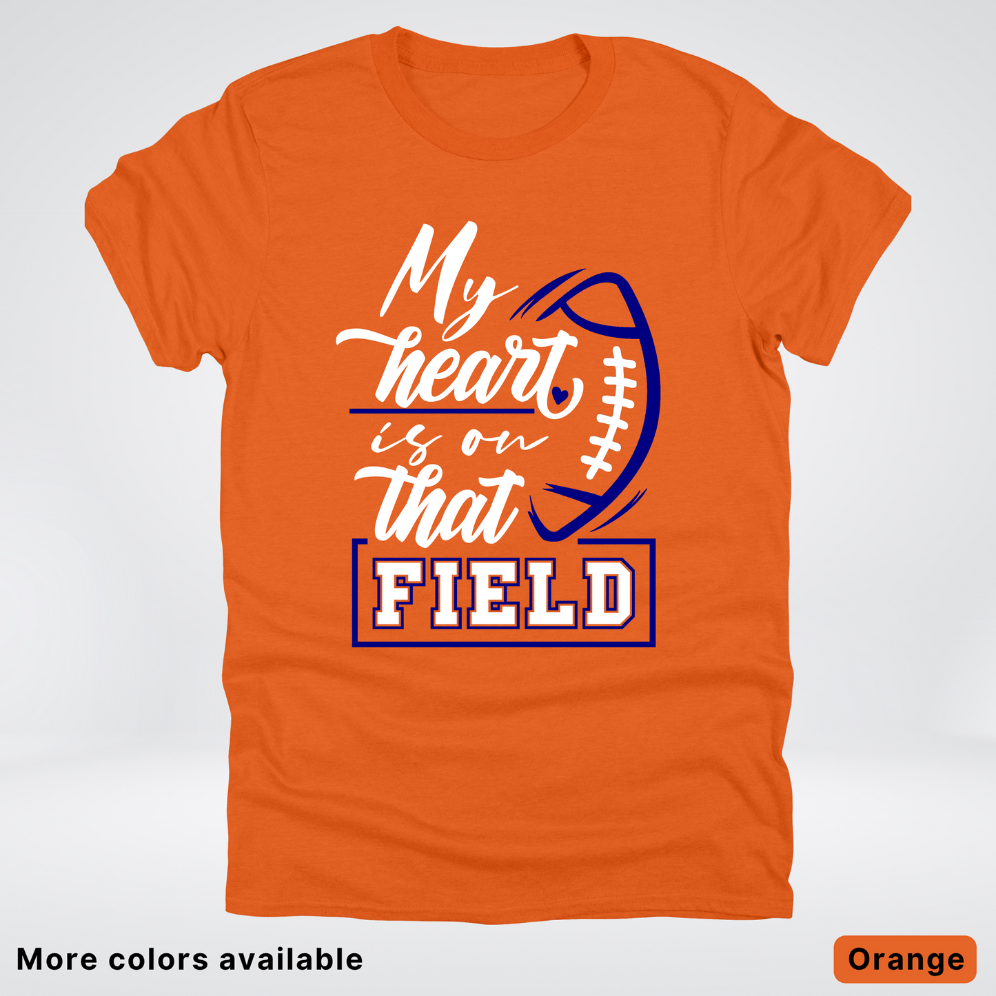 My Heart Is On That Field – Navy Design – T-Shirt
