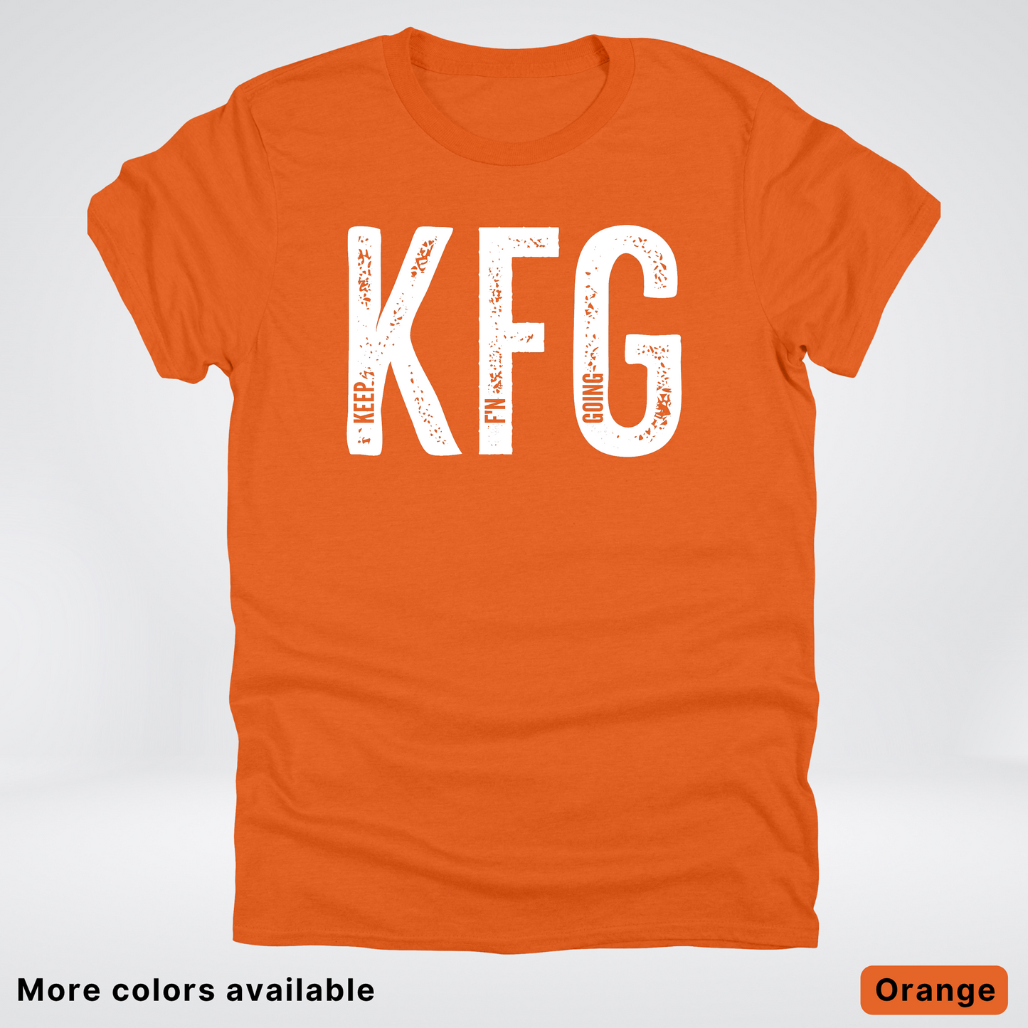 Keep F'N Going - White Design - T-Shirt