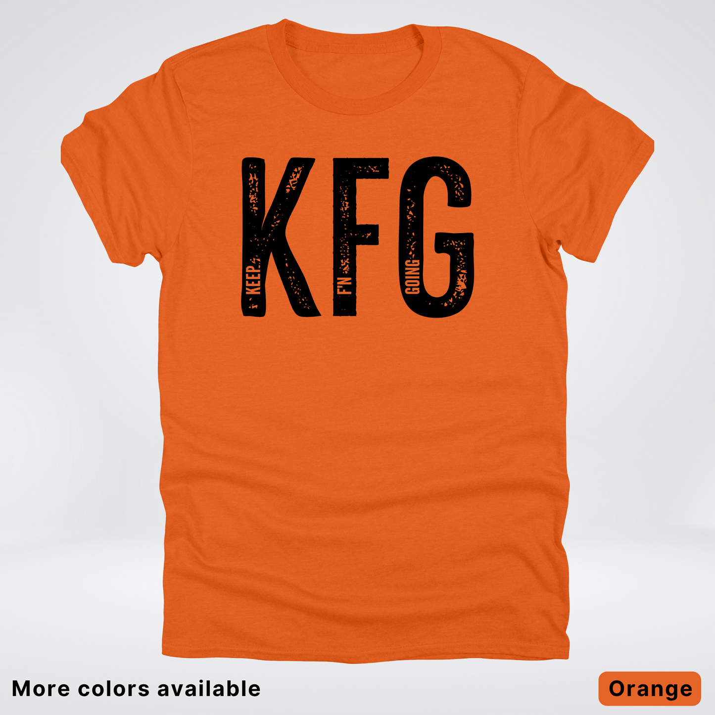 Keep F'N Going T-Shirt